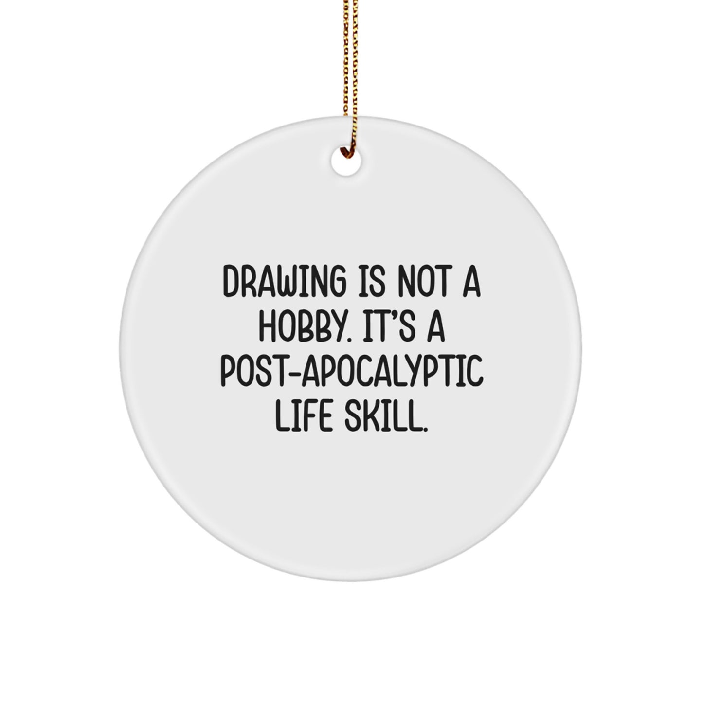 Funny Drawing Quotes, Gifts for Drawing Enthusiasts, Circle Ornament, Christmas Unique Gifts from Friends, Family - Image 1