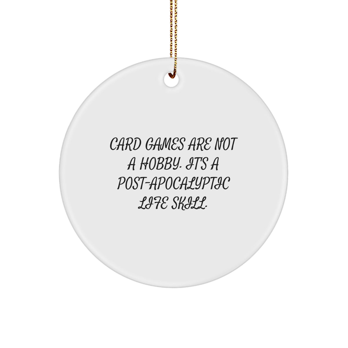 Funny Card Games Circle Ornament Gifts for Card Games Enthusiasts from Friends, Funny Quote Circle Ornament, Circle Ornament for Card Games Lovers - Image 1