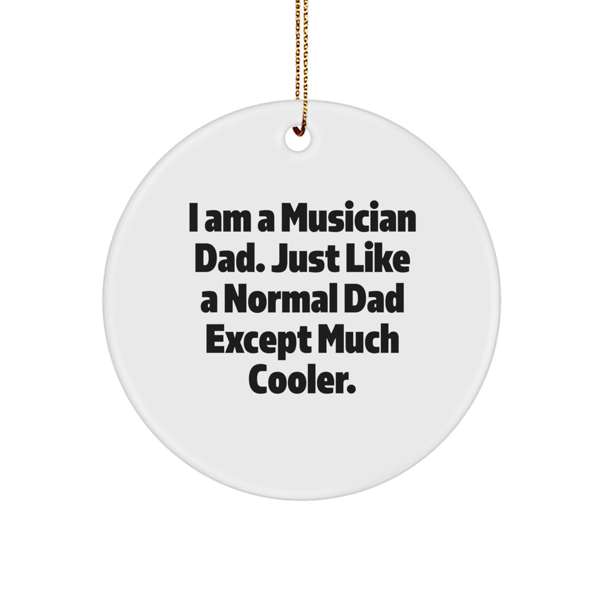 Funny Musician Dad Gifts for Him - Circle Ornament Christmas Unique Presents from Family and Friends - Image 1