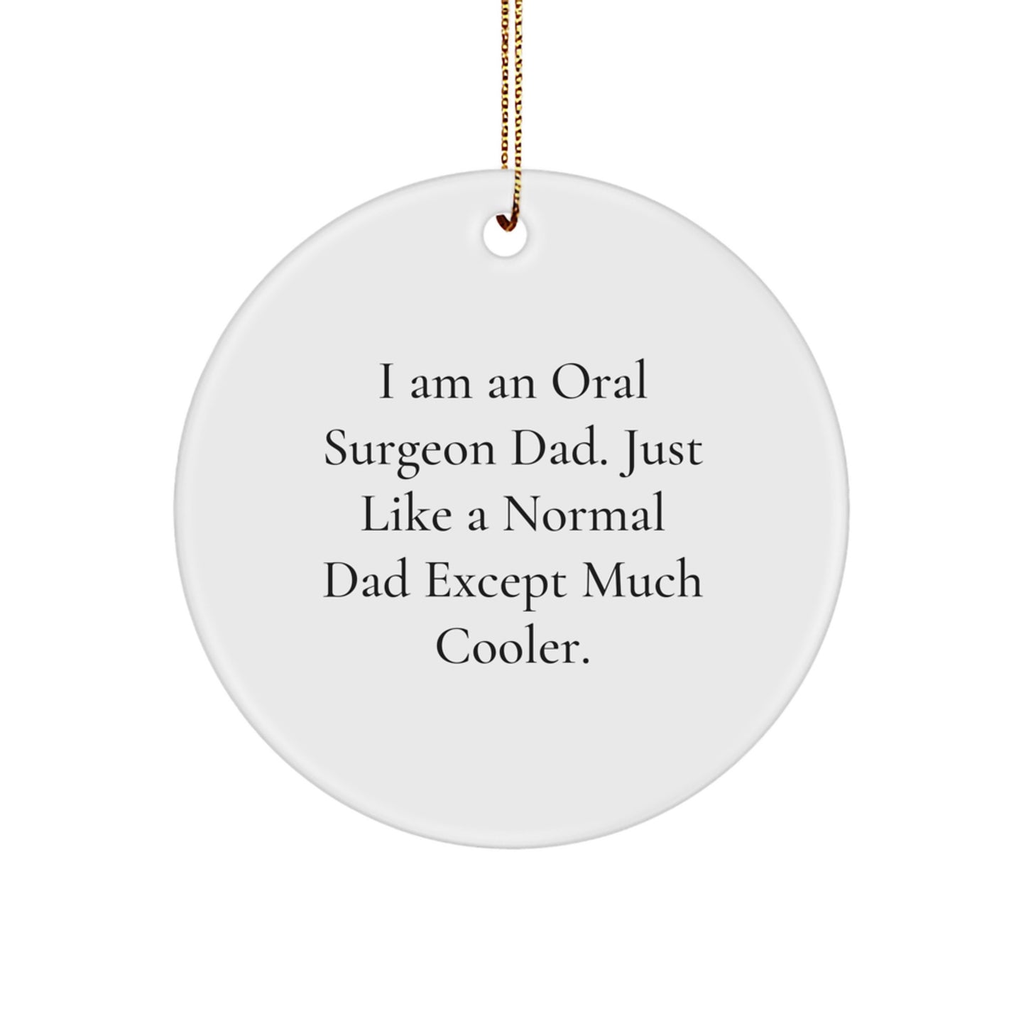 Funny Oral Surgeon Dad Gifts for Men's Christmas Unique Circle Ornament - Image 1