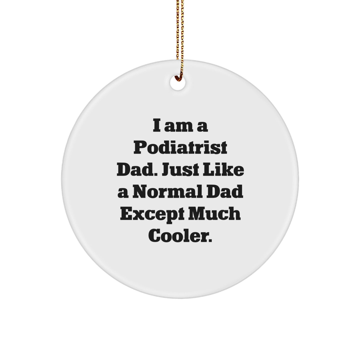 Podiatrist Dad Keepsake Holiday Christmas Ornament for Him Gift - Image 1