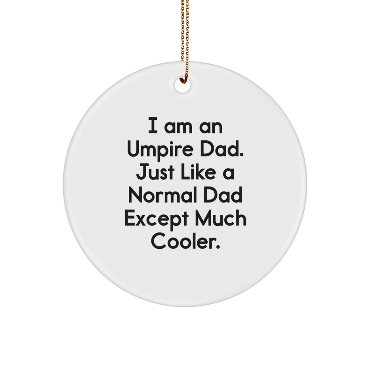 Funny Umpire Dad Gifts for Christmas Unique Circle Ornaments for Umpire Enthusiasts from Family Members - Image 1