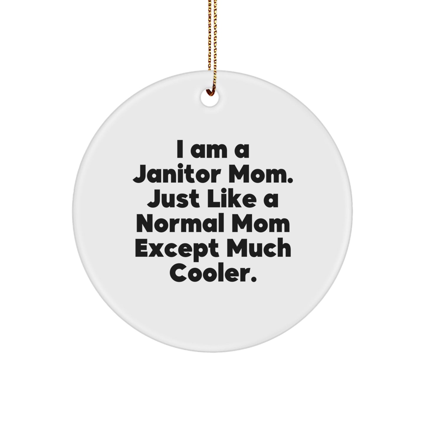 Janitor Mom Christmas Circle Ornaments Funny Gifts from Men, Women, Friends, or Family - Image 1