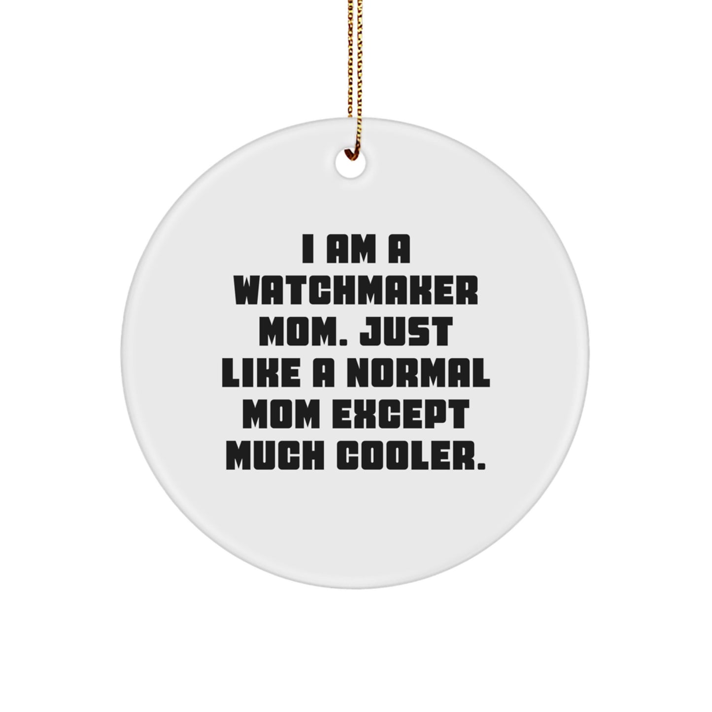 Watchmaker Mom Keepsake Christmas Ornament for Him Gift - Image 1