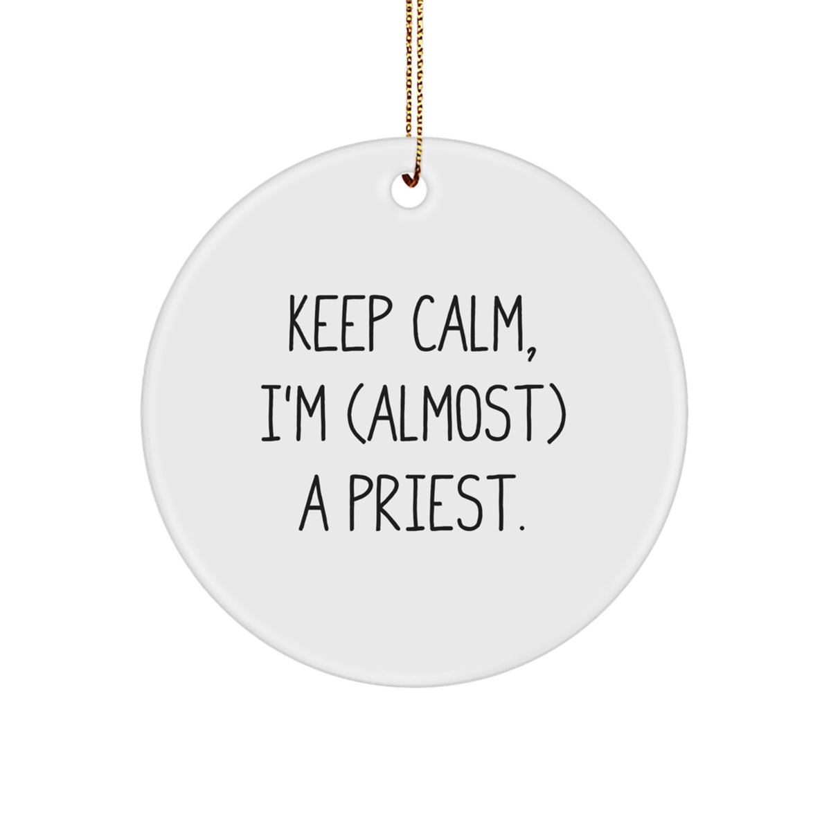 Christmas Gift for Teens Keep Calm, I'm (Almost) A Priest Circle - Image 1
