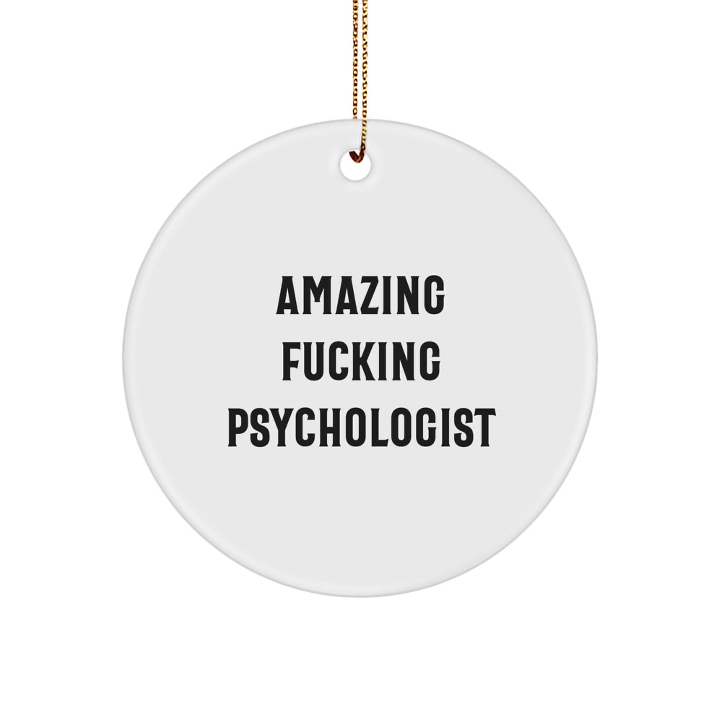 Funny Psychologist Gifts for Christmas Unique Circle Ornament from Friends, Amazing fucking, Psychologist Circle Ornaments, Gifts for Psychologist, Gifts from Friends - Image 1