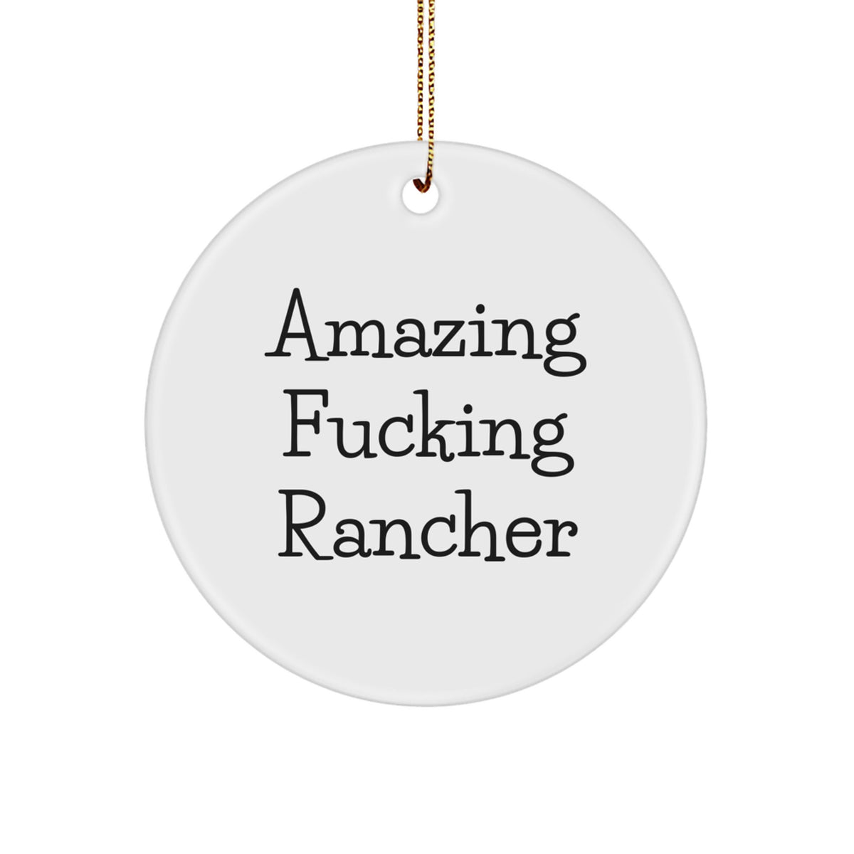 Christmas Ornament Gift for a Colleague Amazing Fucking Rancher - Image 1