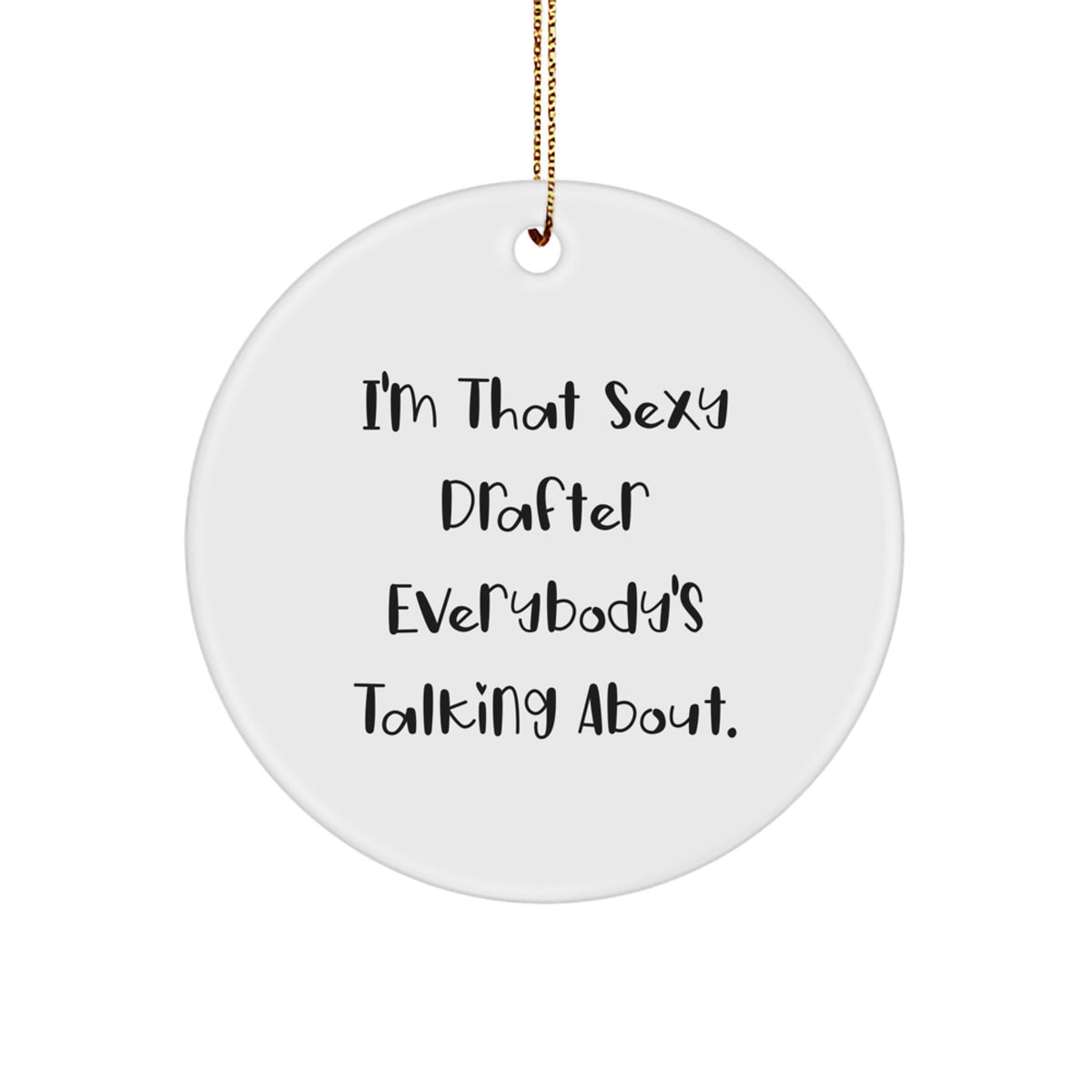 Christmas Ornament Gift Hilarious Drafter Keepsake - I'm That Sexy - Image 1