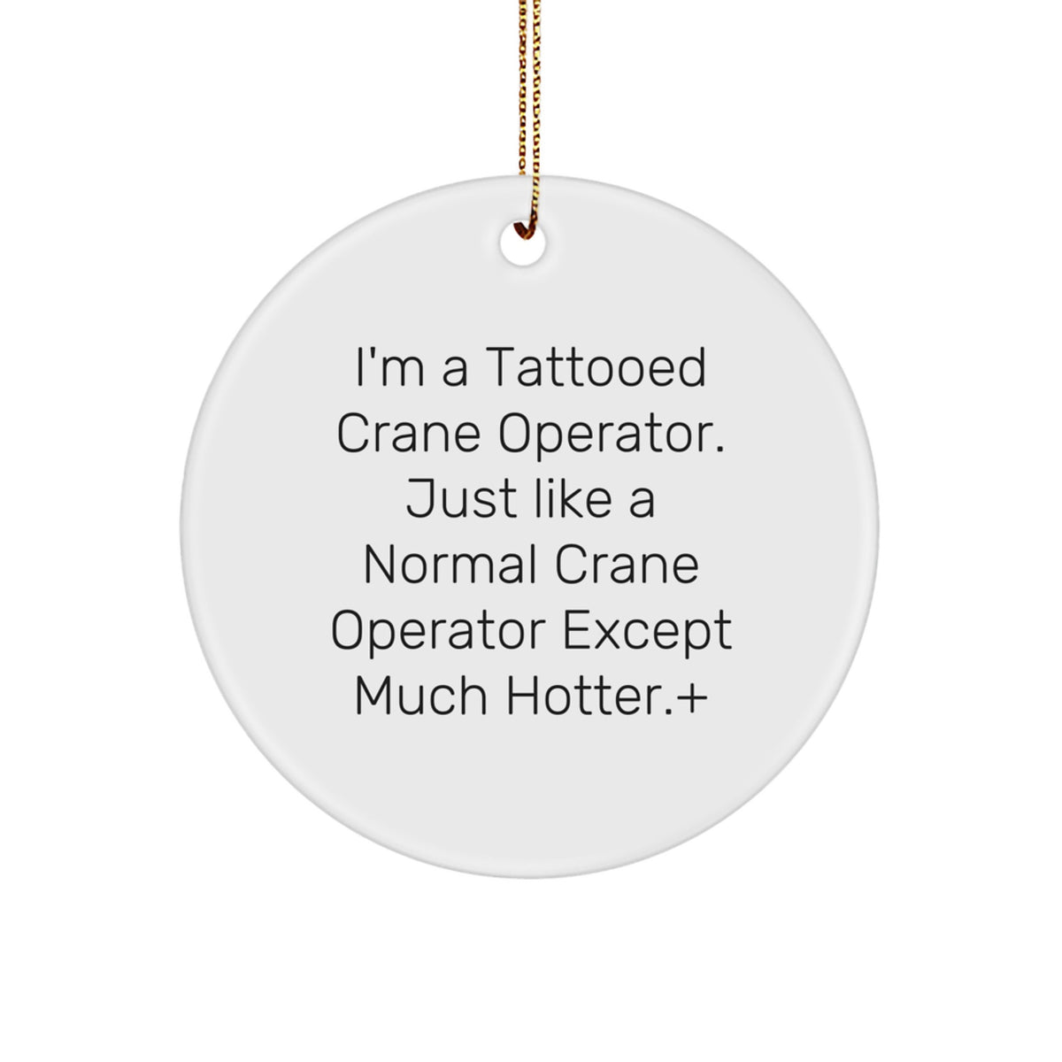 Christmas Ornament Gift Tattooed Crane Operator - A Playful Sentiment - Image 1