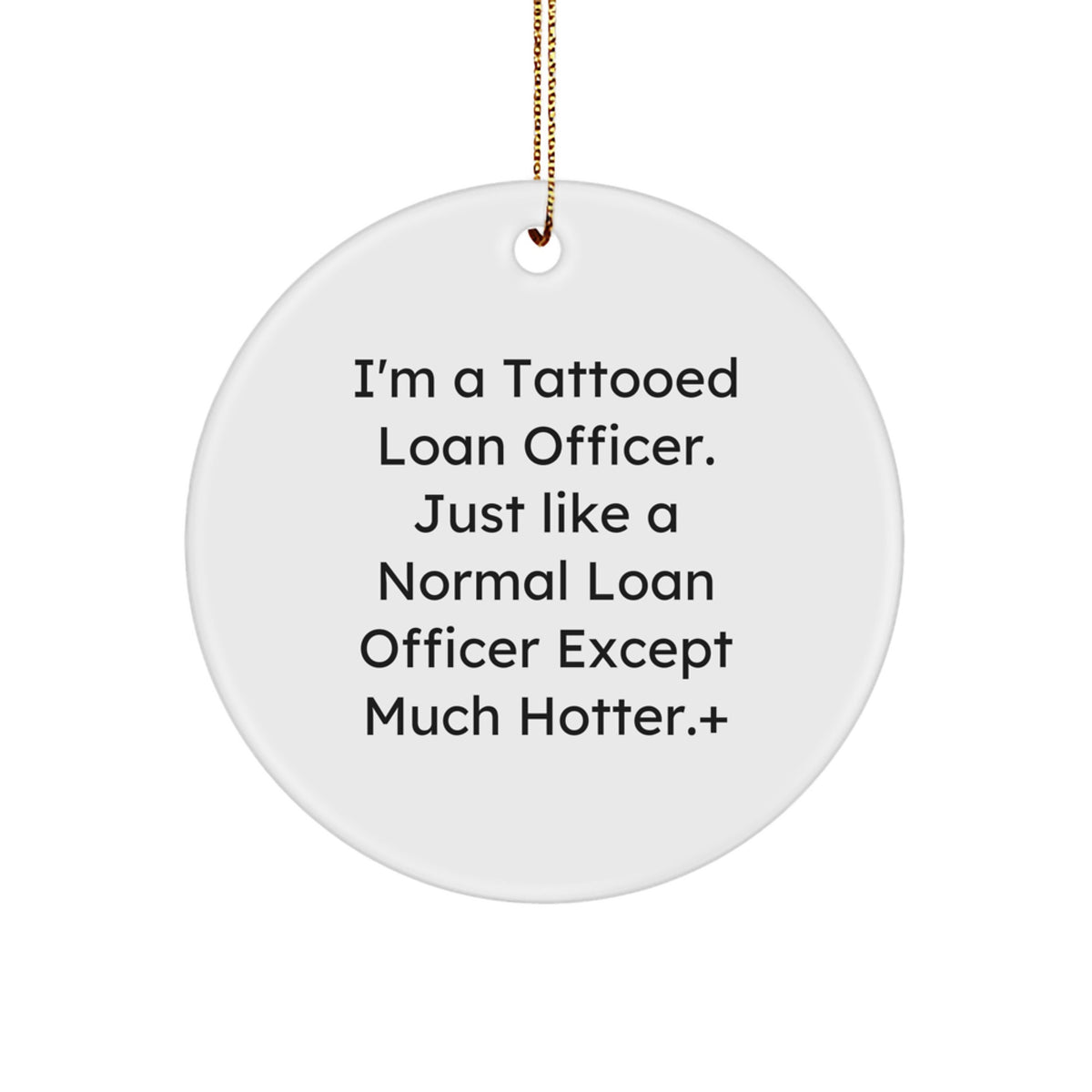 Witty Christmas Ornament Gift for Friends - Tattooed Loan Officer - Image 1