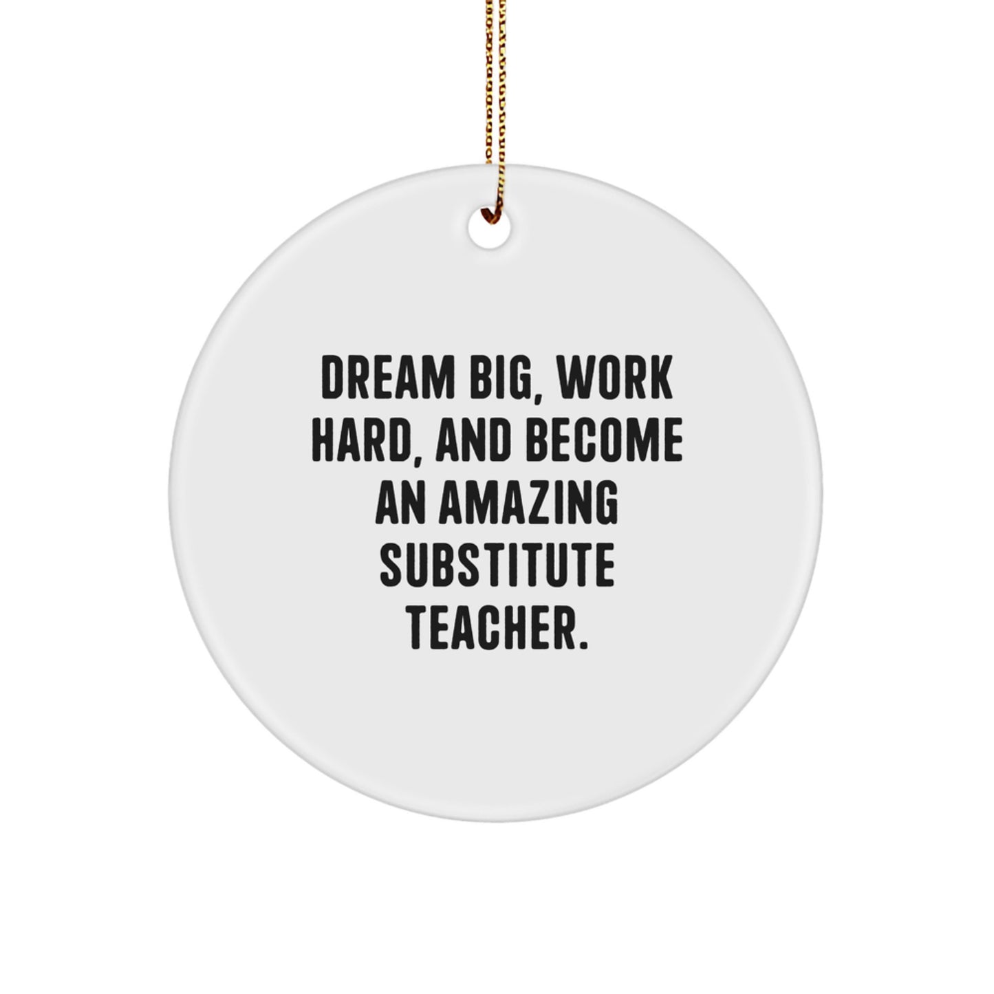 Funny Inspirational Substitute Teacher Circle Ornament Gifts from Friends for Christmas - Image 1