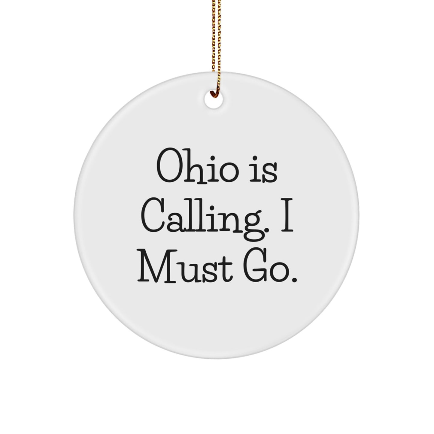 Ohio Circle Ornament Gifts from Friends and Family - 'Ohio Is Calling I Must Go' Christmas Decoration - Image 1