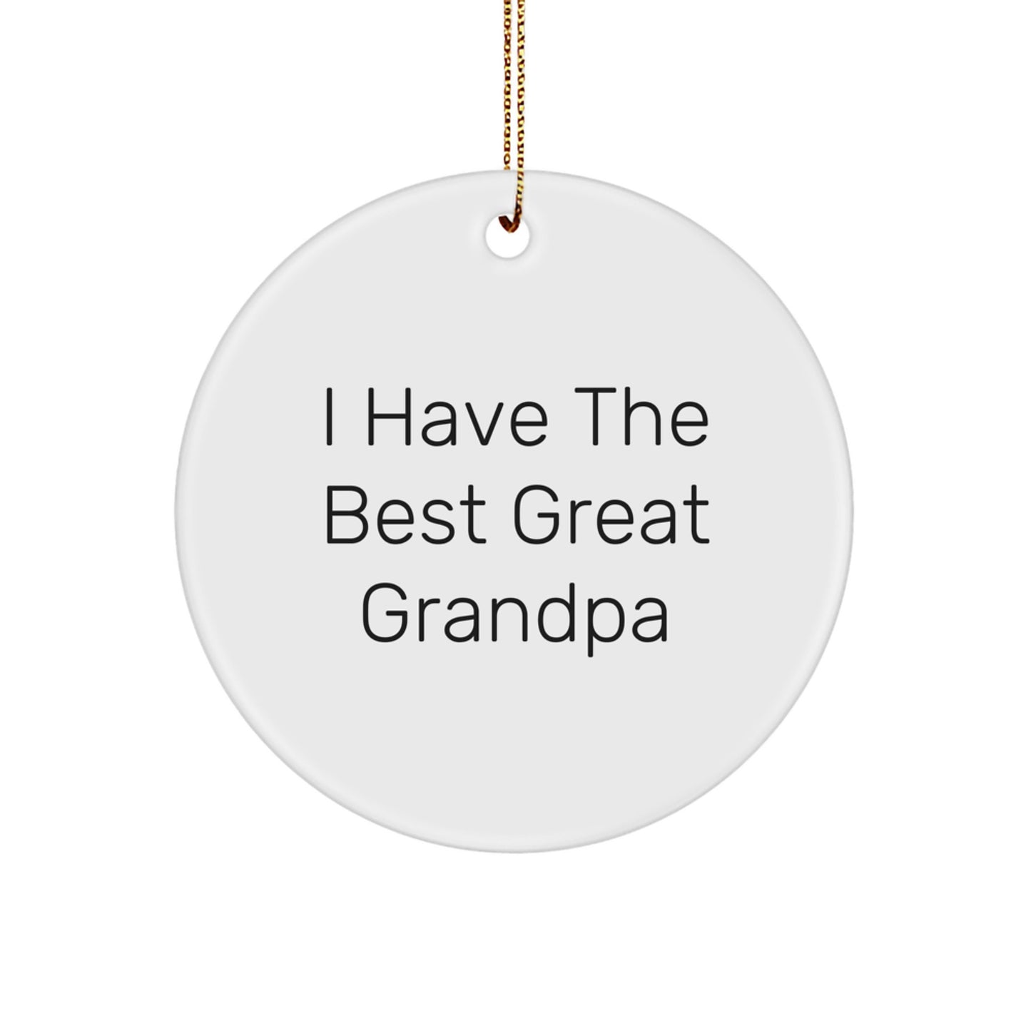 Funny Grandpa Gifts - 'I Have The Best Great Grandpa' Circle Ornament, Christmas Unique Gifts from Family to Grandpa - Image 1