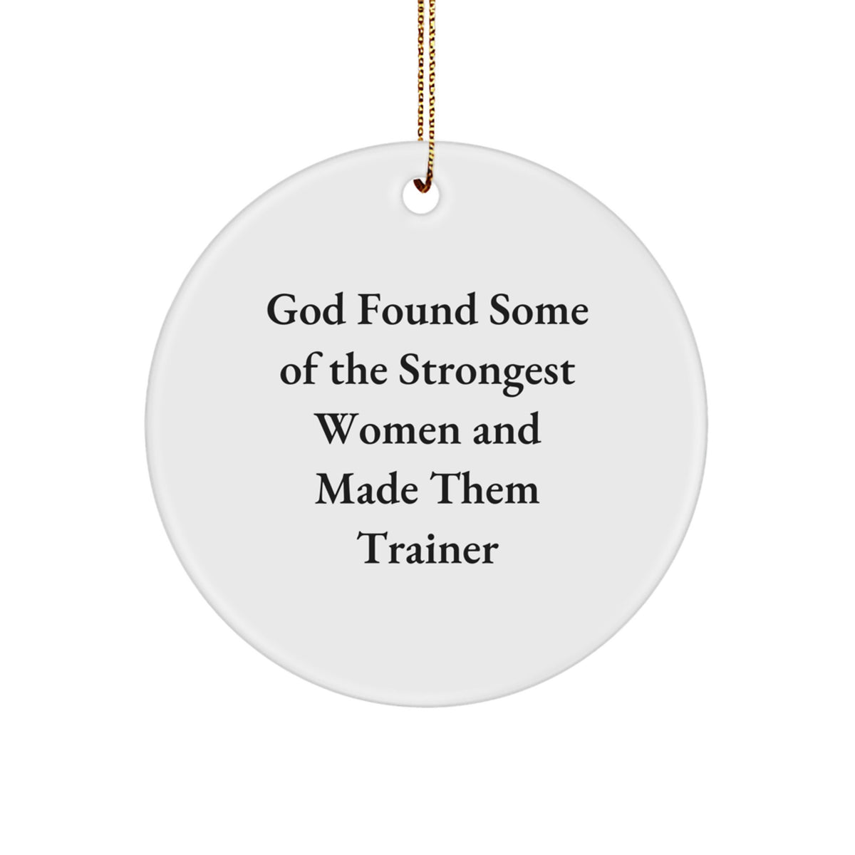 Funny Trainer Gifts for Women from God - Christmas Circle Ornament, Inspirational Quote Trainer Motivation - Image 1