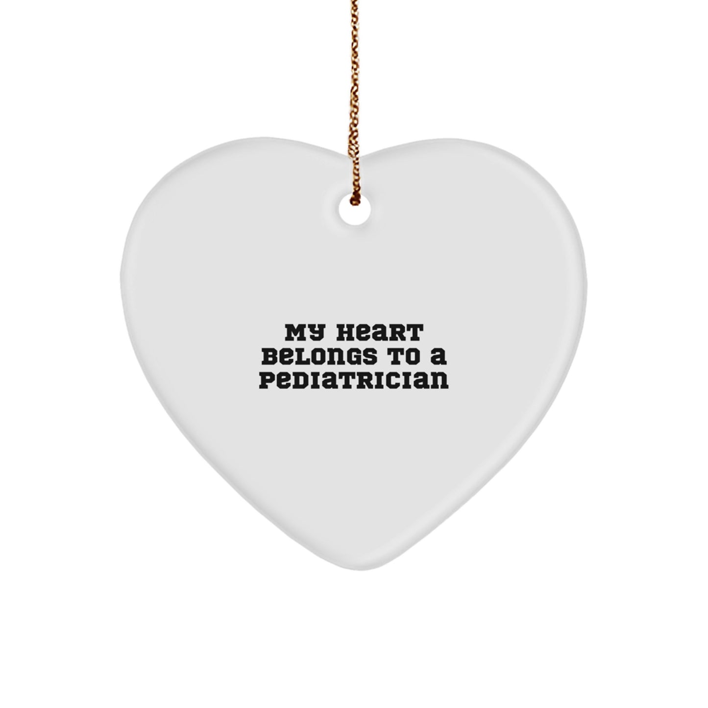 Funny Heart Ornament Gifts from Men to Pediatrician - My Heart Belongs To A Pediatrician, Heart Shaped, Christmas Unique Gifts for Pediatrician - Image 1