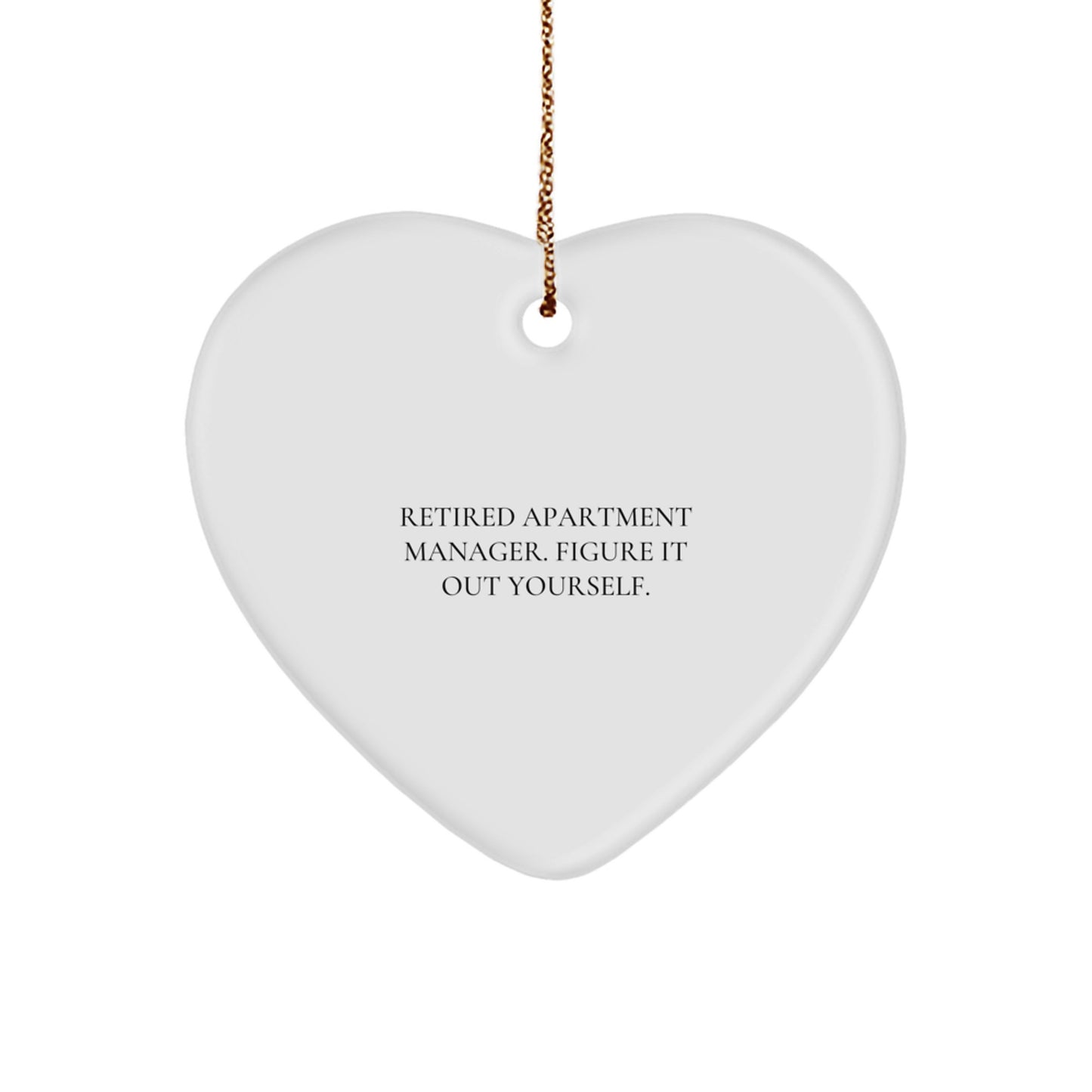 Funny Quote for Apartment Manager Heart Ornament, Gifts from Men to Apartment Manager, Christmas Unique Gifts - Image 1