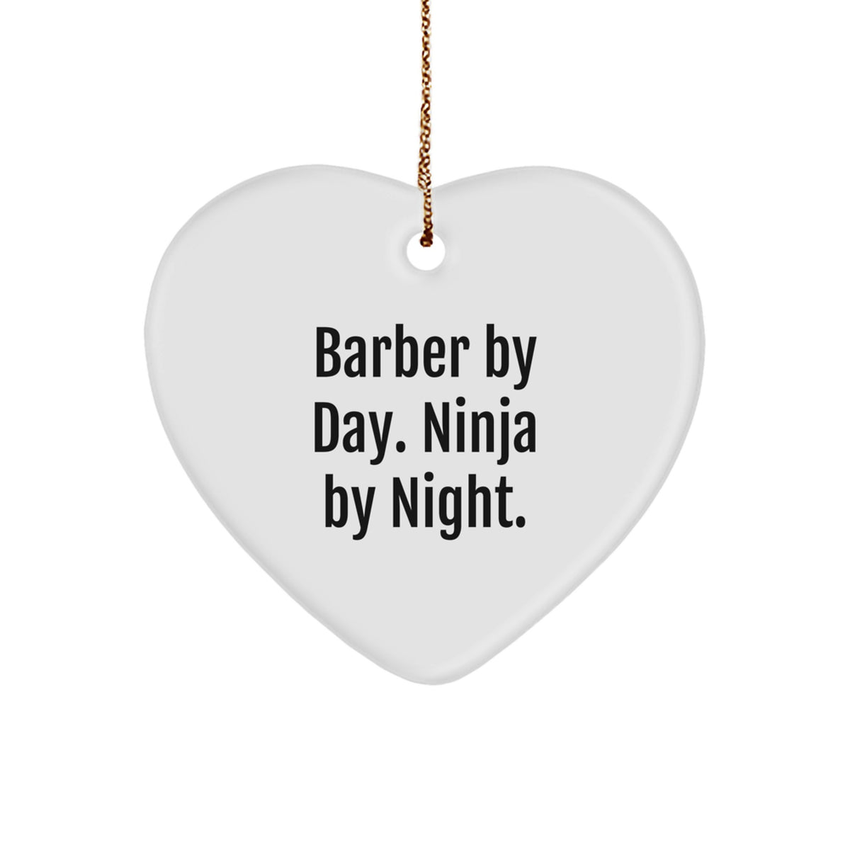 Funny Barber Gifts from Friends - Barber By Day Ninja By Night Heart Ornament for Men, Christmas Unique Gifts for Barber, Heart Shaped MDF Ornament - Image 1