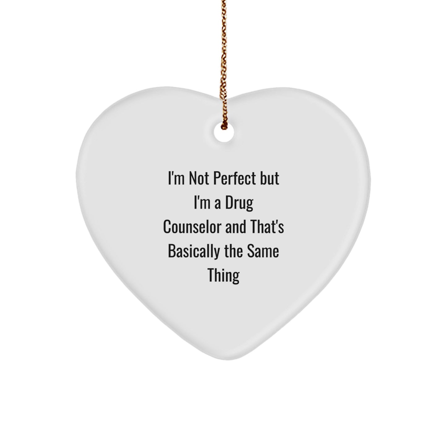 Funny Drug Counselor Gifts, I'm Not Perfect Heart Ornament for Christmas, Gifts from Friends to Drug Counselor, Gifts for Men, Women, Coworkers, Family - Image 1