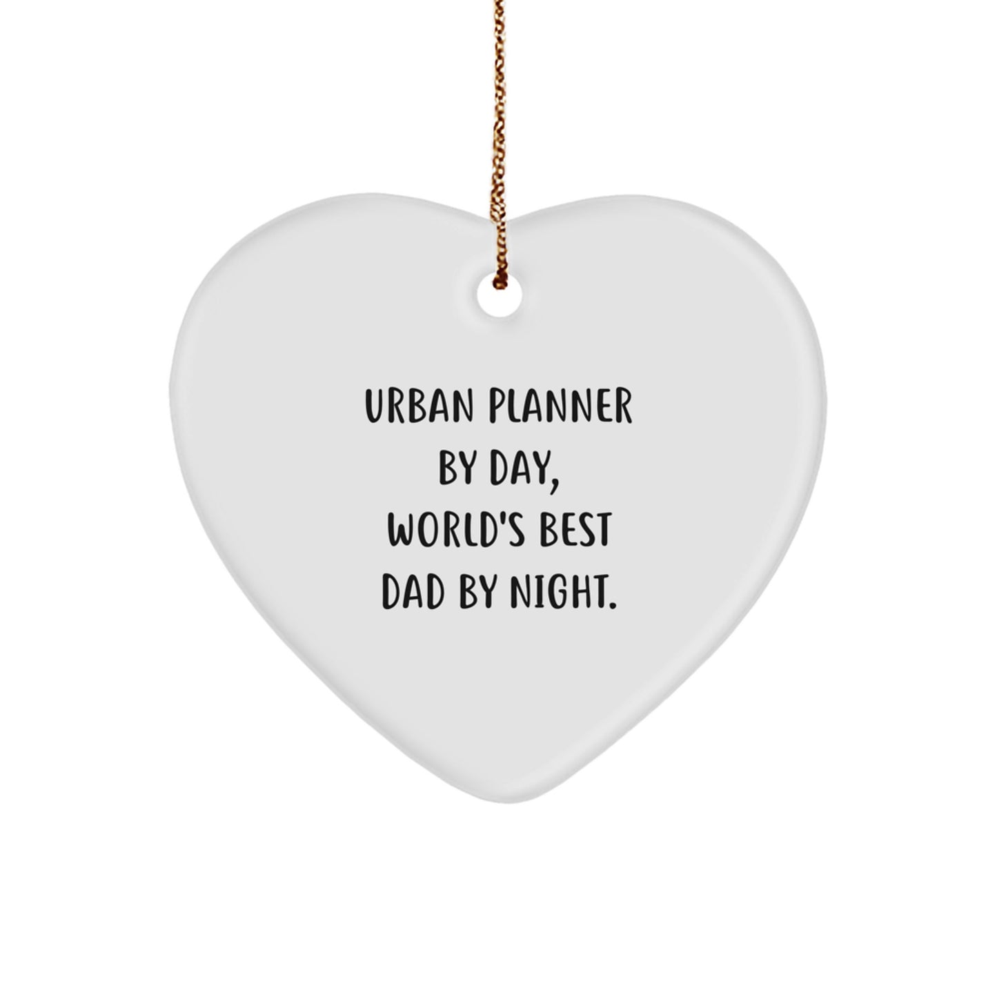 Gifts from Dad to Urban Planner by Day, Funny Heart Ornament, Christmas Unique Decorations for Friends and Family - Image 1