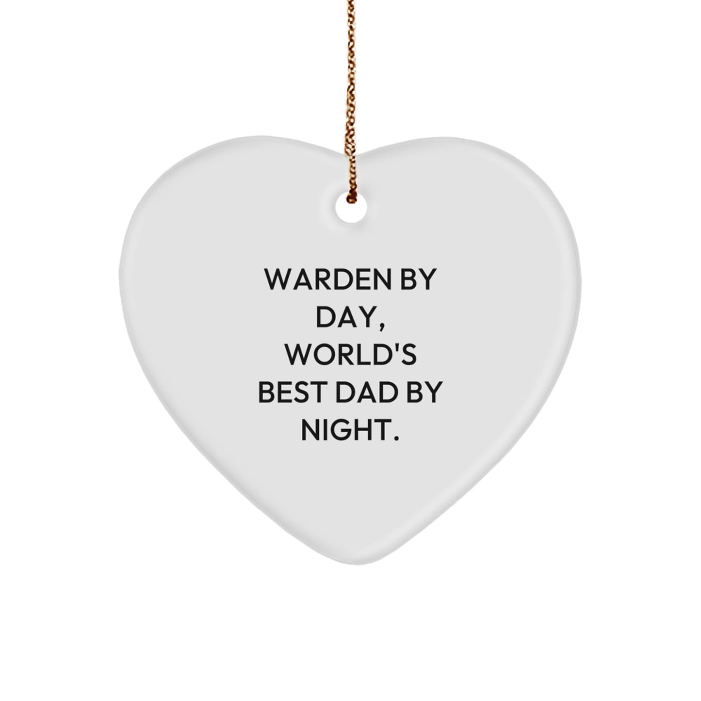 Warden Gifts from Men, Heart Ornament with Funny Quote 'Warden By Day, World's Best Dad By Night.' for Christmas - Image 1