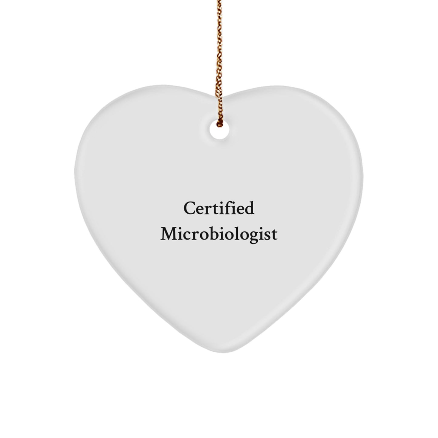 Microbiologist Gifts from Friends, Family, or Coworkers - Funny Quote Heart Ornament for Christmas - Image 1