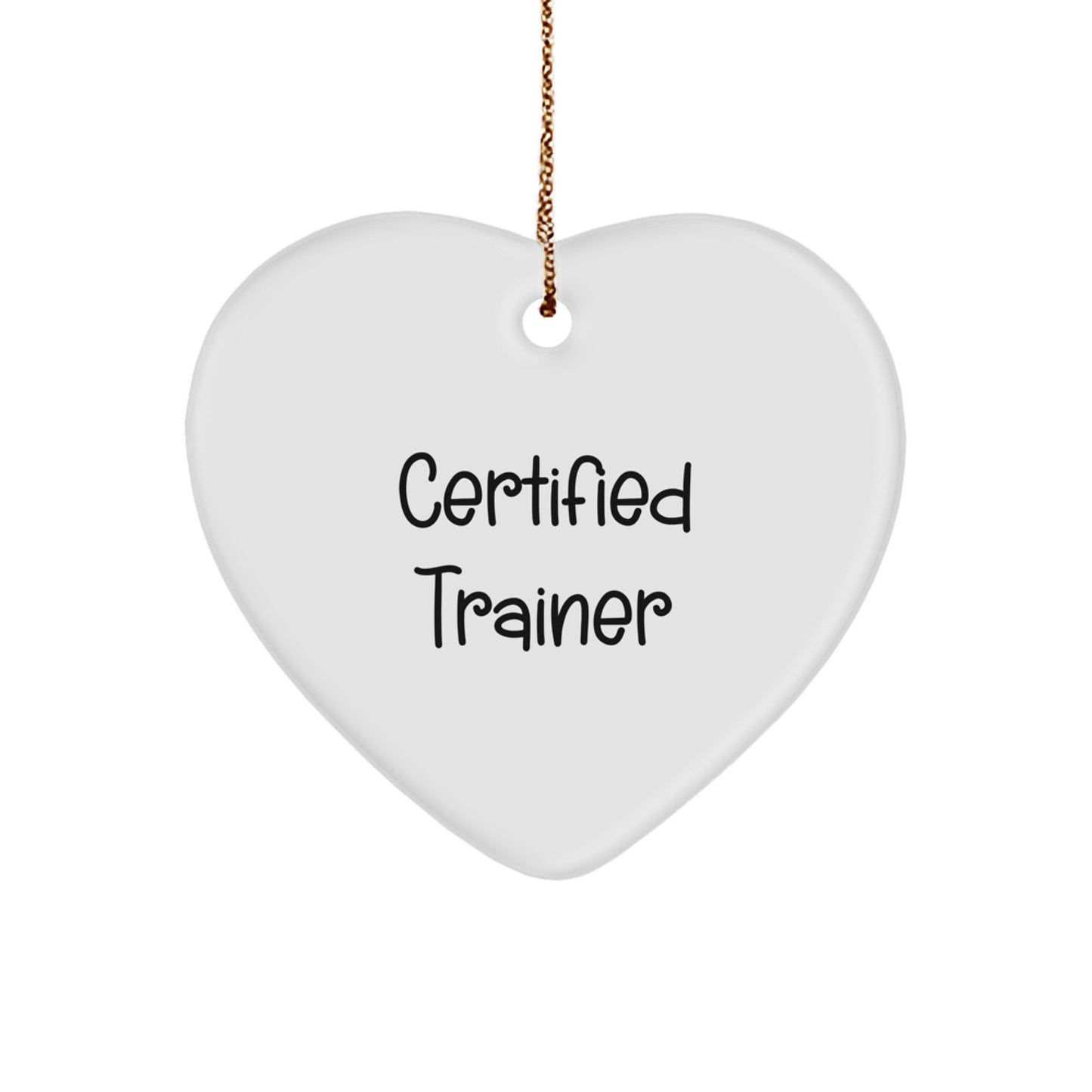 Funny Trainer Gifts from Friends for Certified Trainers - Heart Ornament for Christmas - Image 1