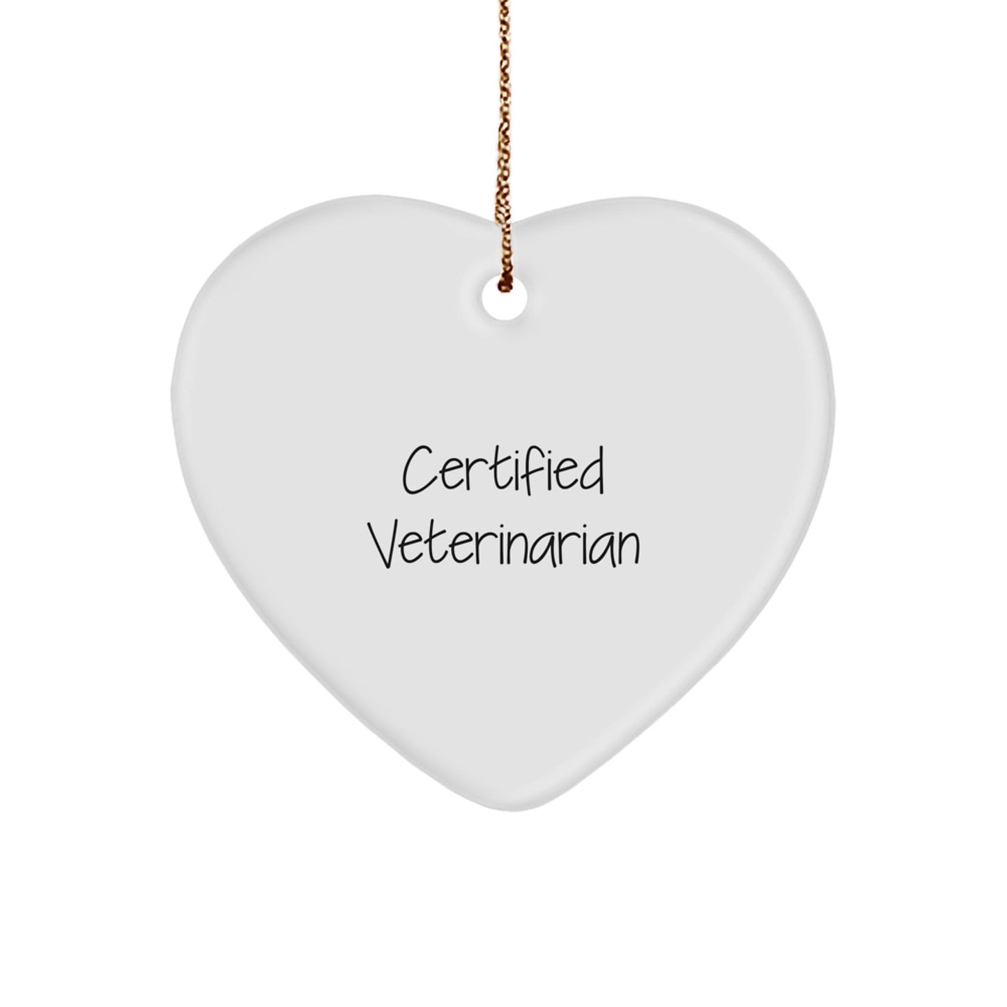 Certified Veterinarian Heart Ornament - Funny Quote Gifts from Family for Christmas - Image 1
