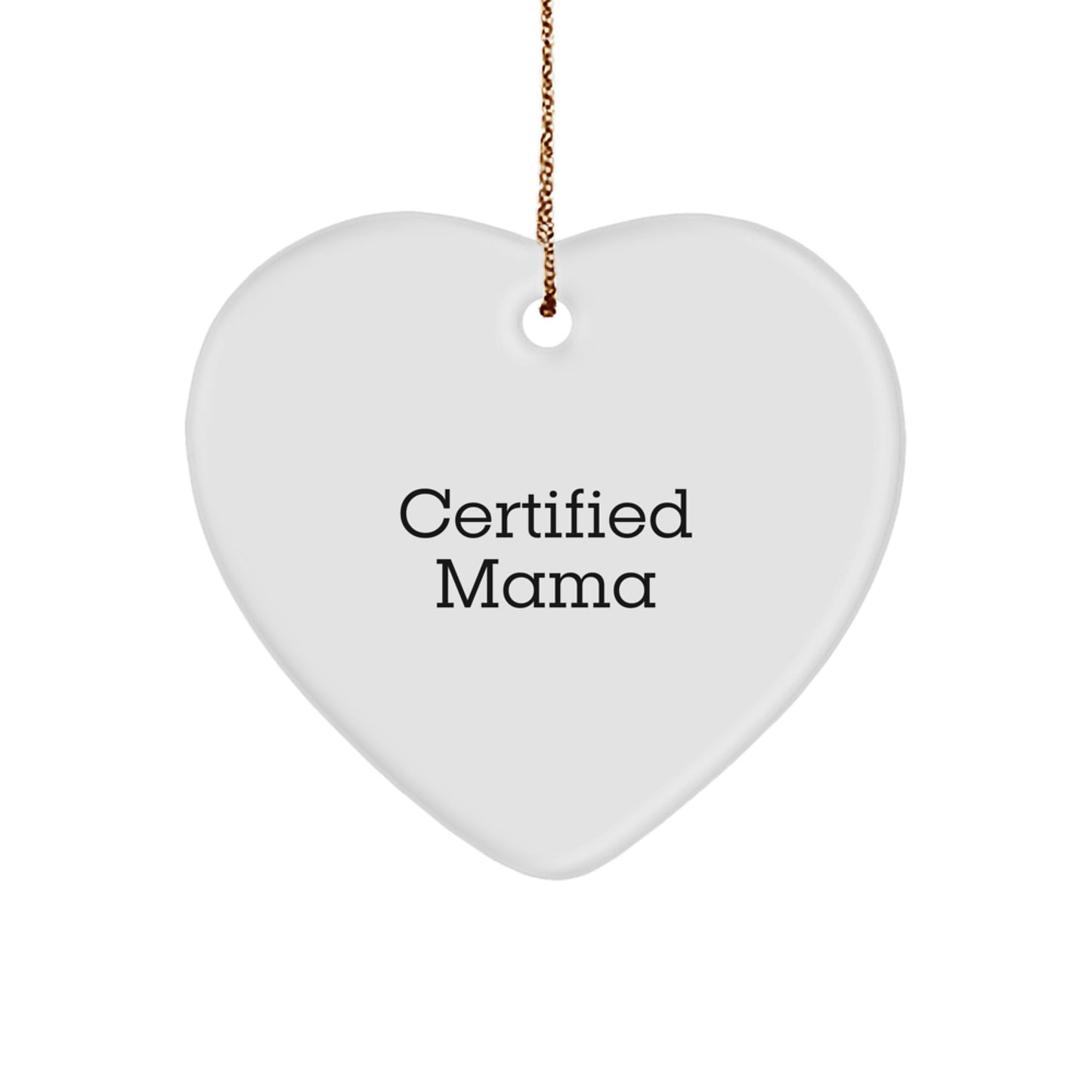 Funny Mama Heart Ornament Gifts from Friends for Christmas, 'Certified Mama' Quote, Unique Present for Mama - Image 1