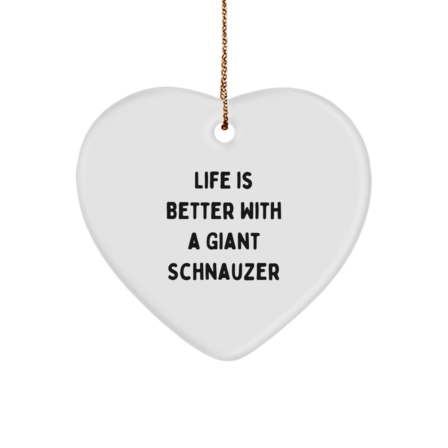 Giant Schnauzer Dog Gifts from Friends, Family, or Coworkers - Heart Ornament with 'Life Is Better With A Giant Schnauzer' Quote - Unique Christmas Unique Gifts - Image 1