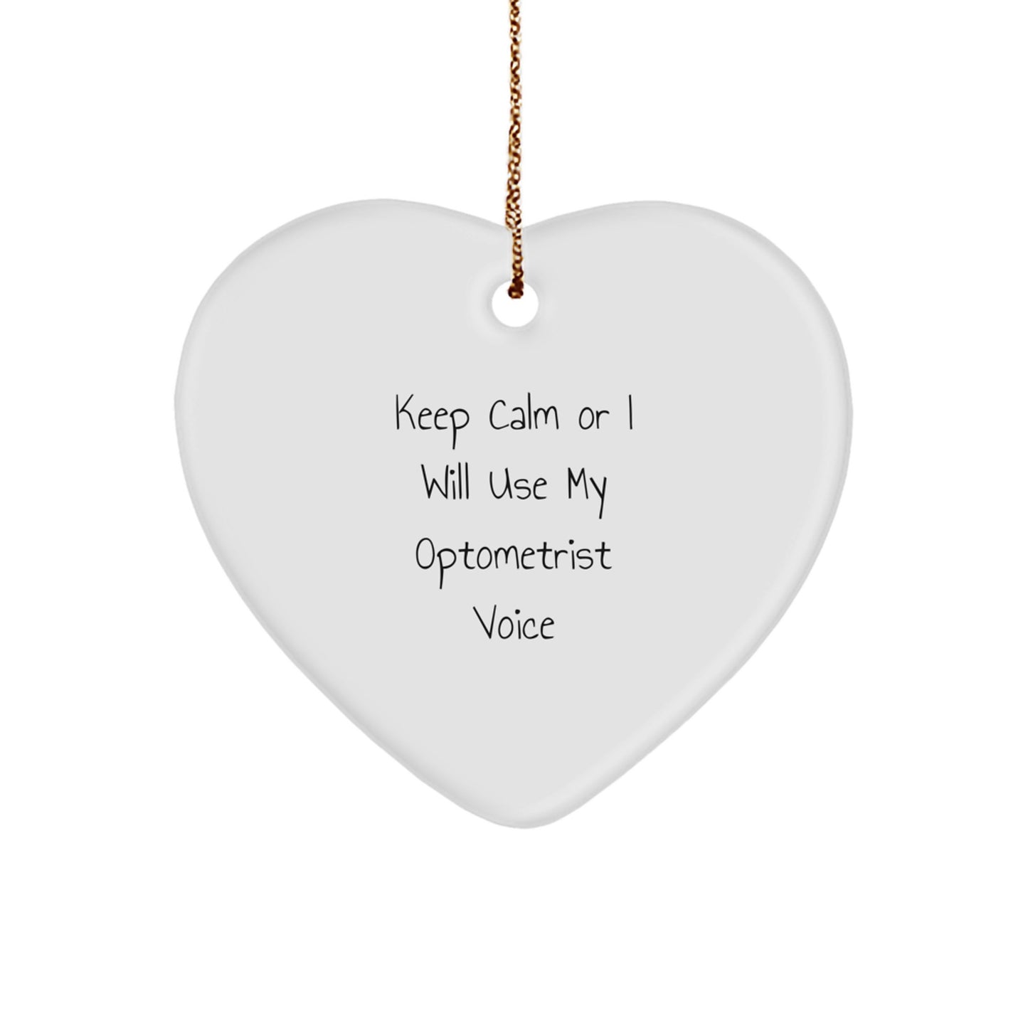 Funny Optometrist Gifts from Friends for Christmas - Heart Ornament with 'Keep Calm Or I Will Use My Optometrist Voice' - Unique Optometrist Christmas Unique Gifts - Image 1