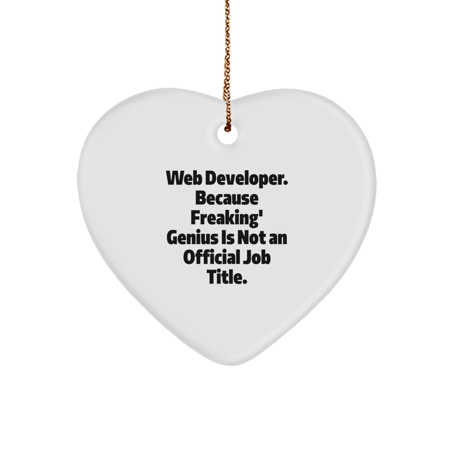 Web Developer Heart Ornament, Funny Quote, Gifts from Friends, Unique Christmas Unique Gifts for Him - Image 1