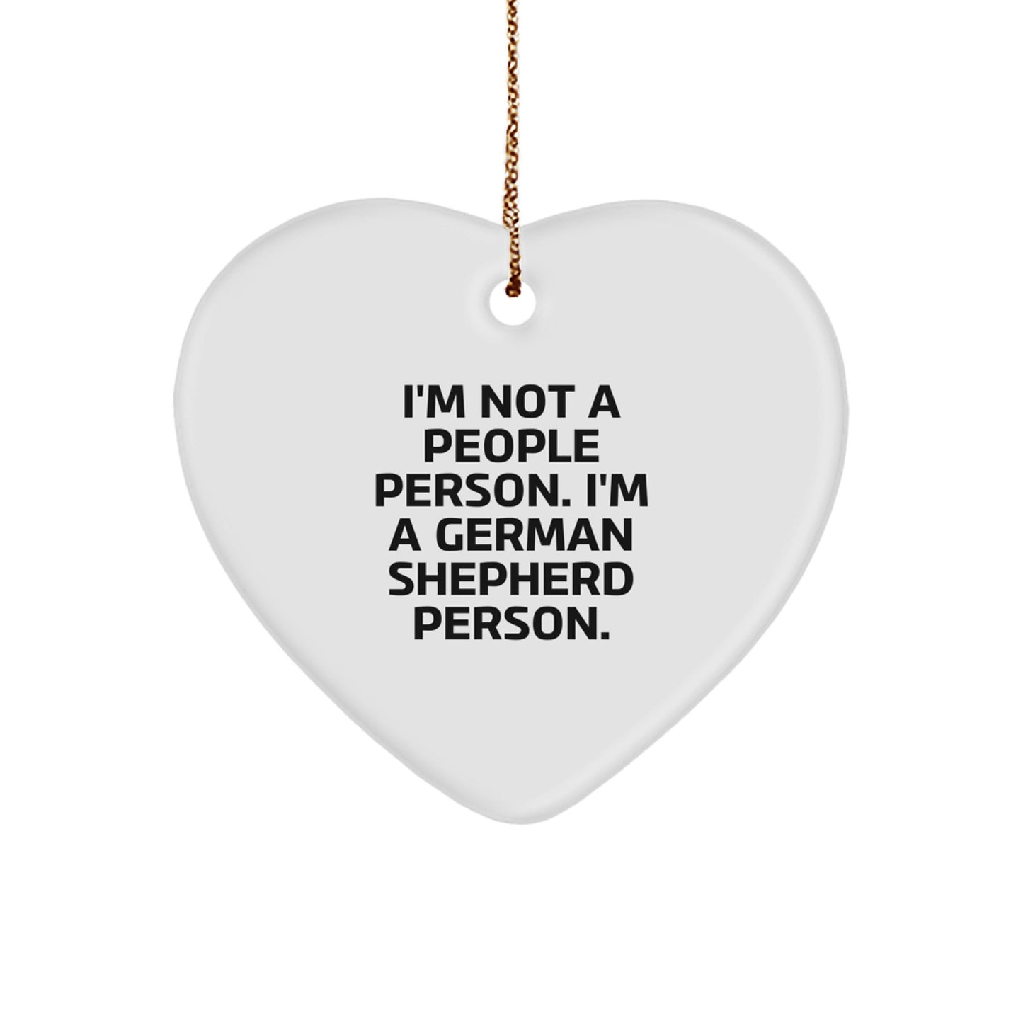 Funny German Shepherd Dog Gifts from Friends - Heart Ornament for Christmas, 'I'm Not A People Person. I'm A German Shepherd Person.' Quote - Image 1