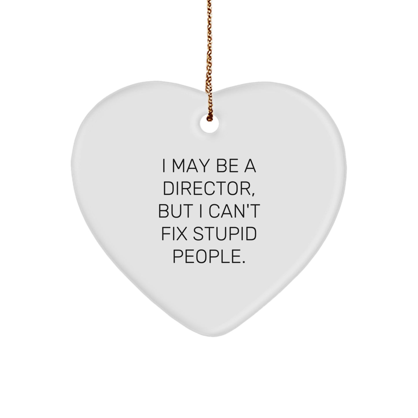 Funny Director Gifts for Him or Her - 'I May Be A Director, But...' Heart Ornament, Christmas Decorations - Image 1