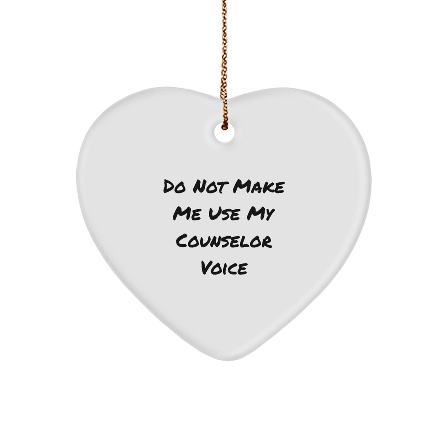 Funny Counselor Gifts from Friends - Heart Ornament with 'Do Not Make Me Use My Counselor Voice' - Perfect Christmas Unique Gift for Counselor - Image 1