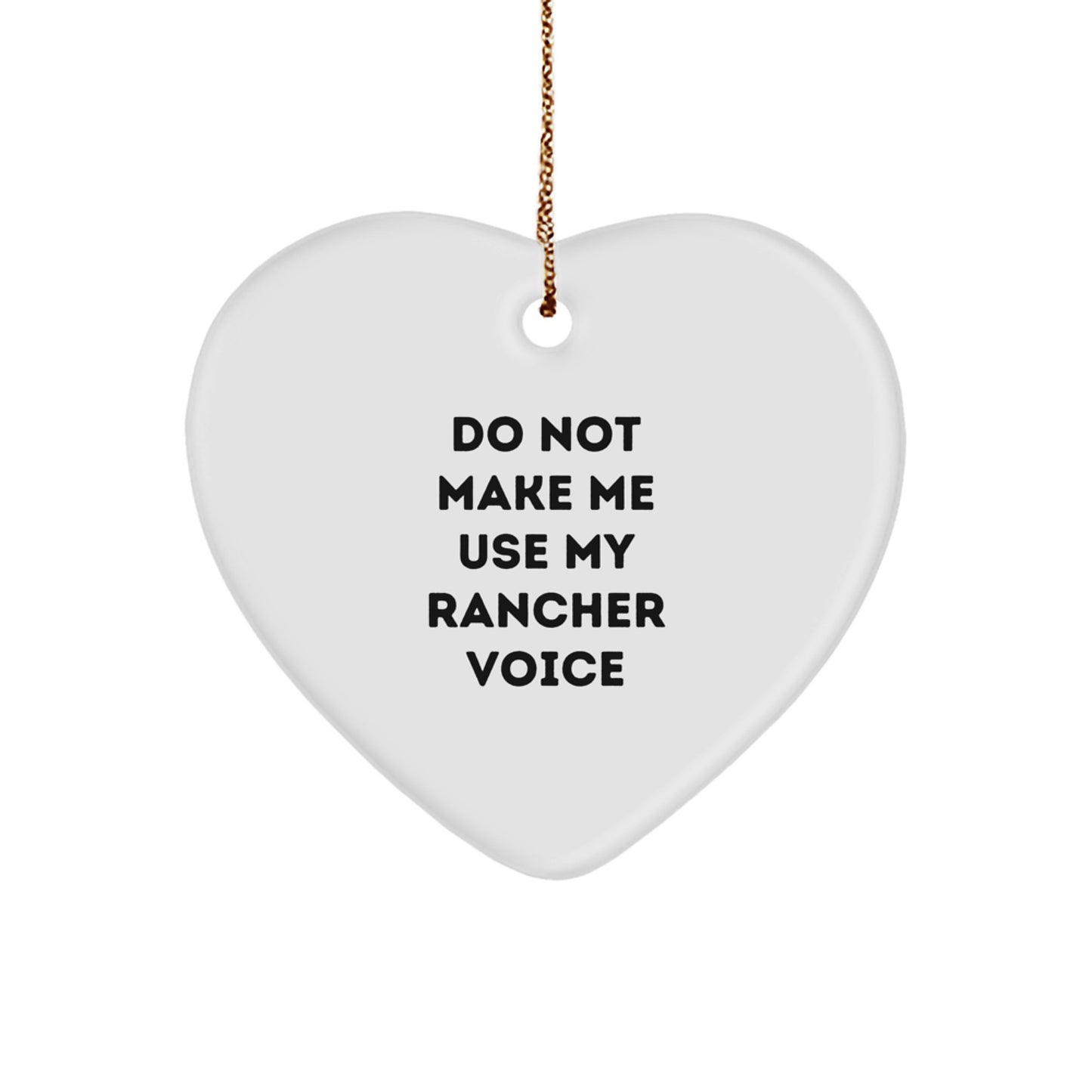 Rancher Heart Ornament Gifts from Family, 'Do Not Make Me Use My Rancher Voice' Funny Christmas Memorable Present for Rancher - Image 1