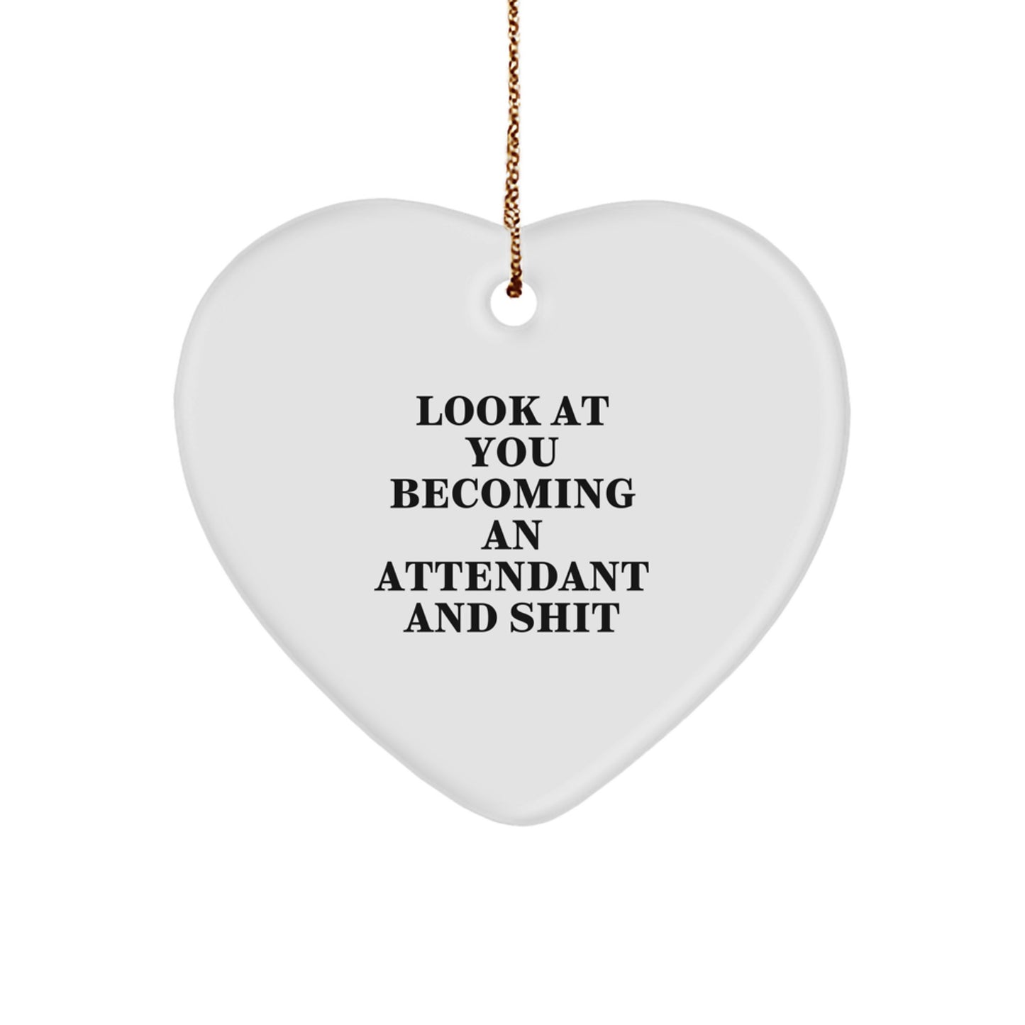 Funny Look At You Becoming An Attendant Gifts for Attendant from Family, Heart Ornament for Attendant, Christmas Unique Gifts - Image 1