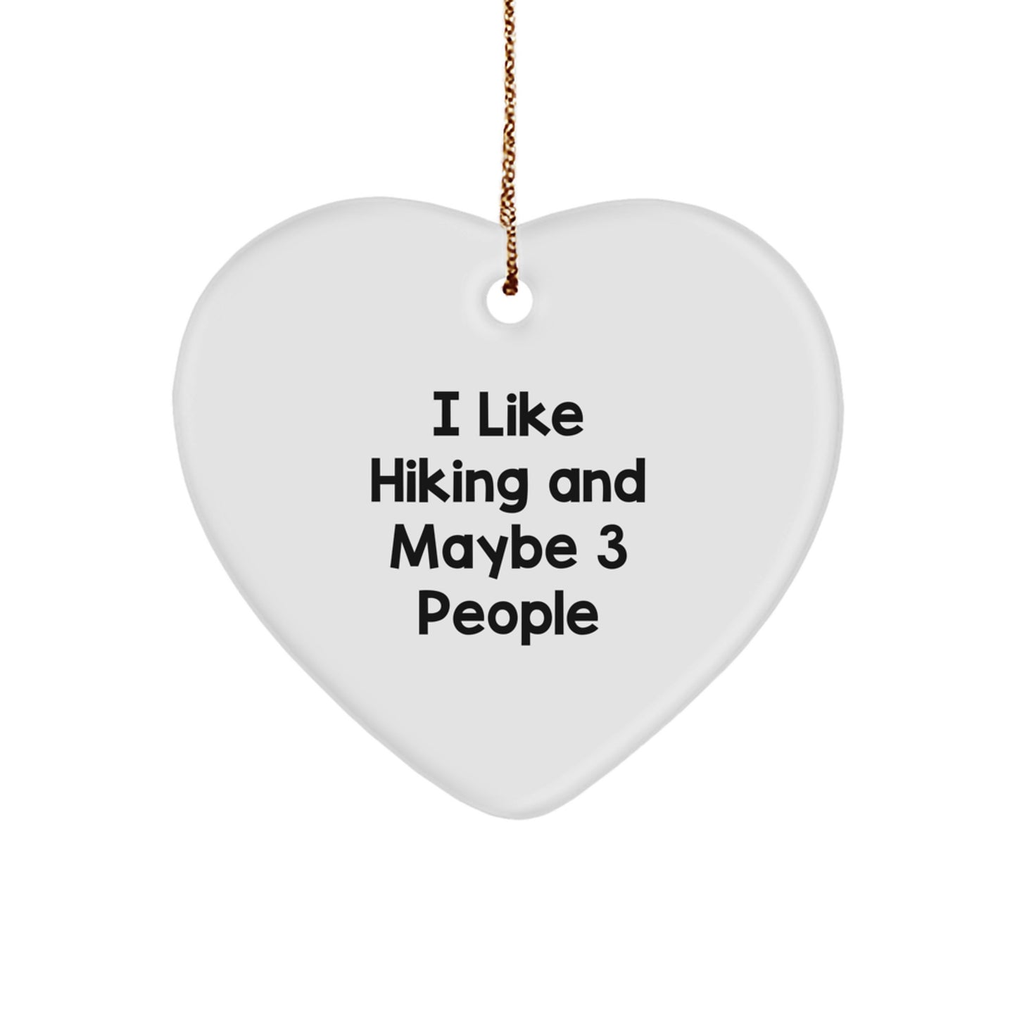 Hiking Enthusiast Gifts from Men, Funny Heart Ornament, I Like Hiking And Maybe 3 People, Christmas Unique - Image 1