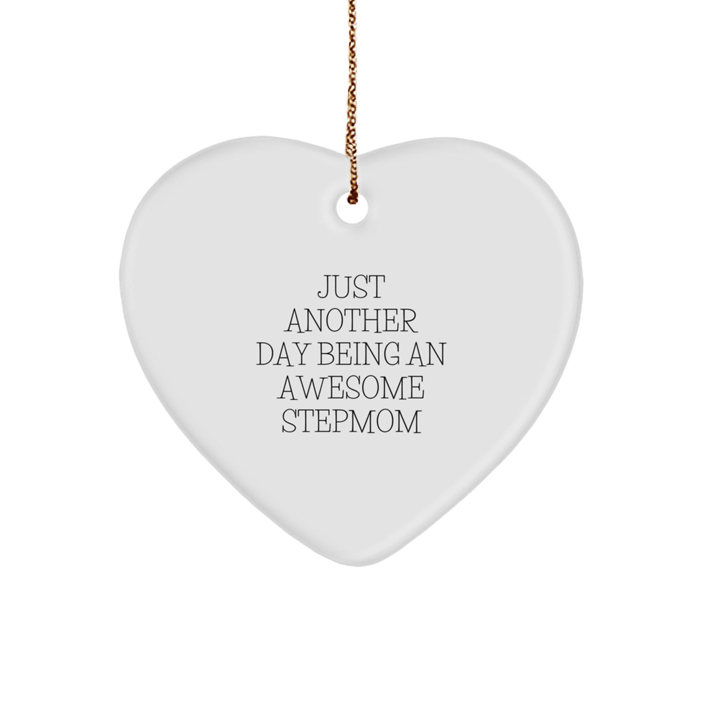 Stepmom Gifts from Men, Stepmom Heart Ornaments for Christmas, Funny Quote 'Just Another Day Being An Awesome Stepmom', White Heart Shaped Ornament, Gift for Stepmom - Image 1