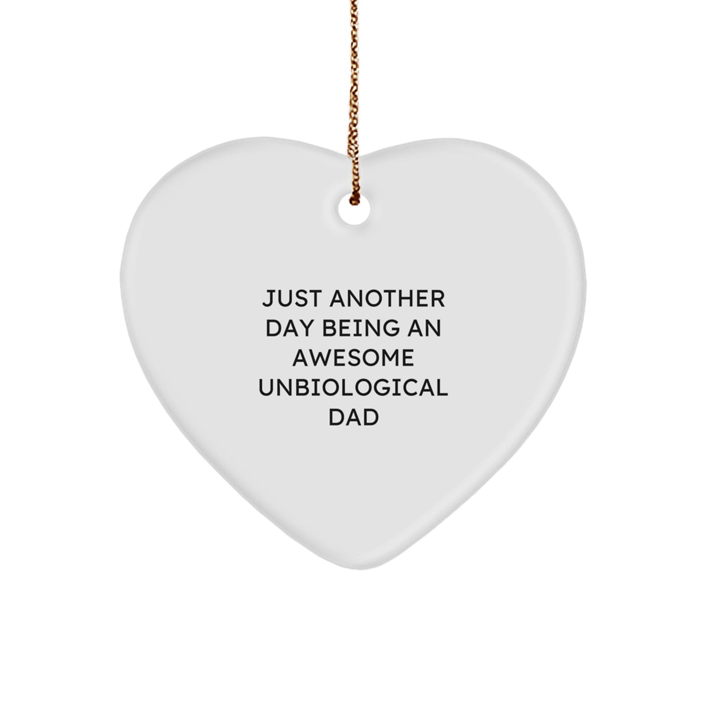Funny Unbiological Dad Gifts, Heart Ornament, Just Another Day Being An Awesome Unbiological Dad, Christmas Unique Gifts from Mom, Gift for Unbiological Dad - Image 1