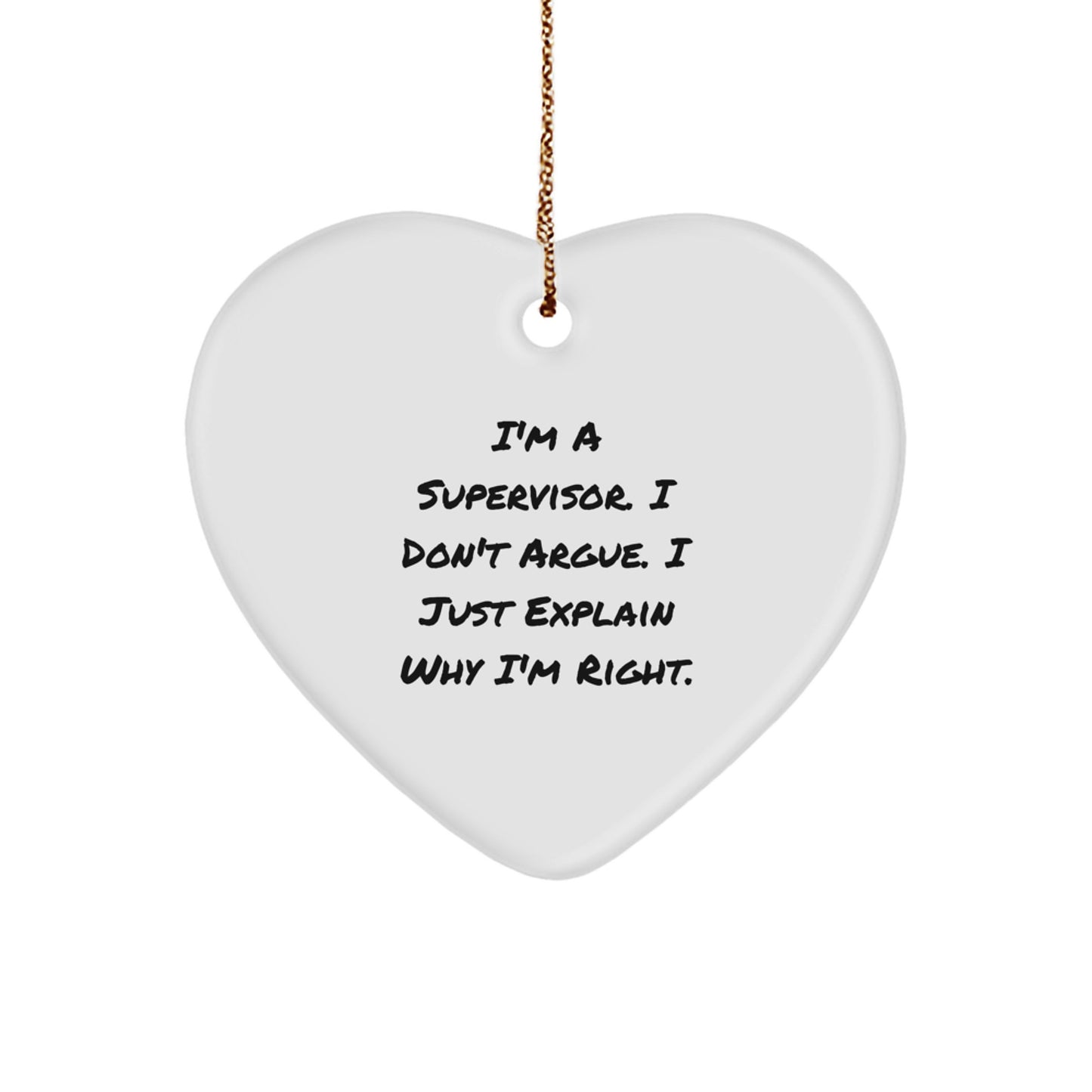 Funny Supervisor Gifts from Friends - I'm Right Heart Ornament for Christmas - Image 1