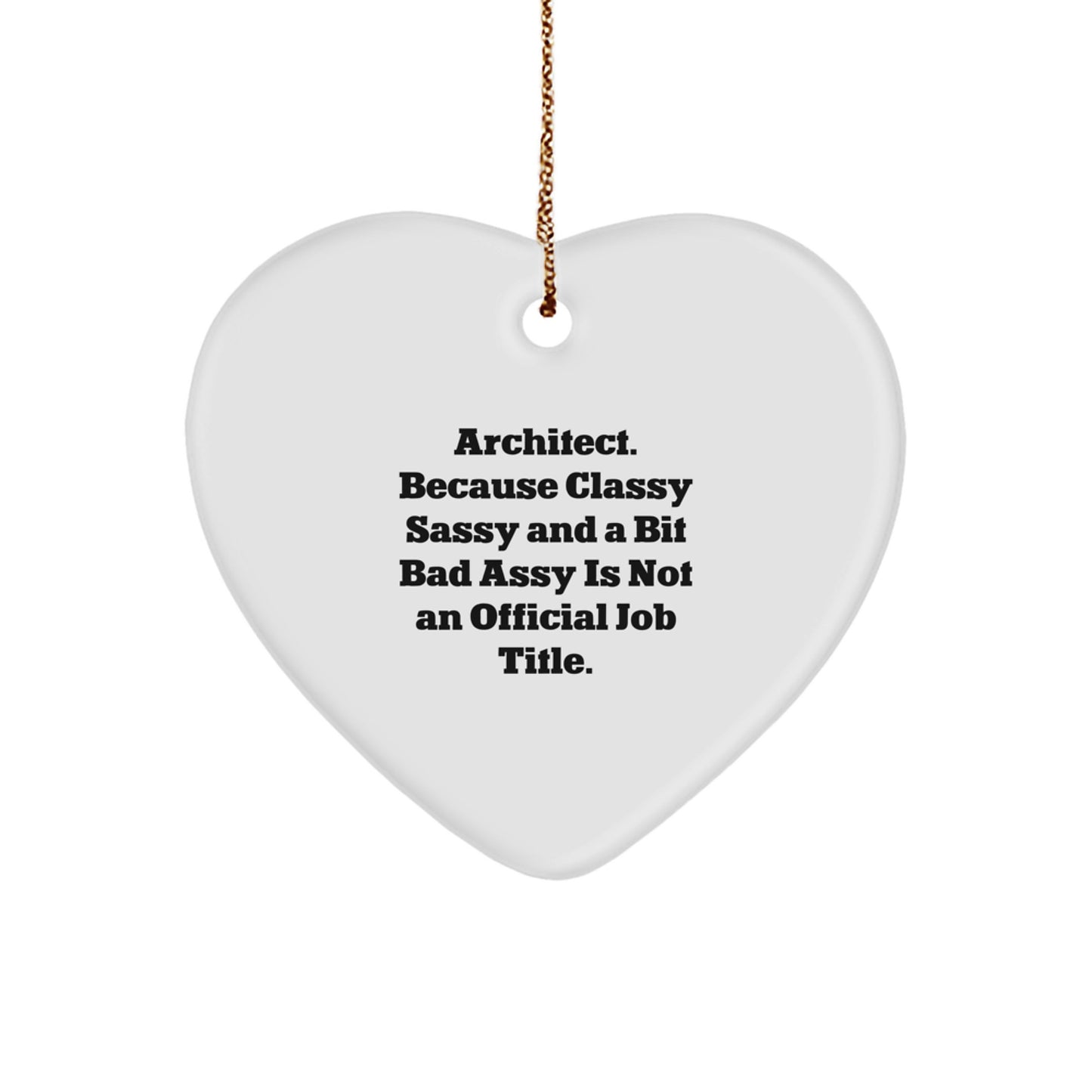 Architect Heart Ornament, Funny Quote Gifts from Men to Friends, Gifts for Christmas - Image 1