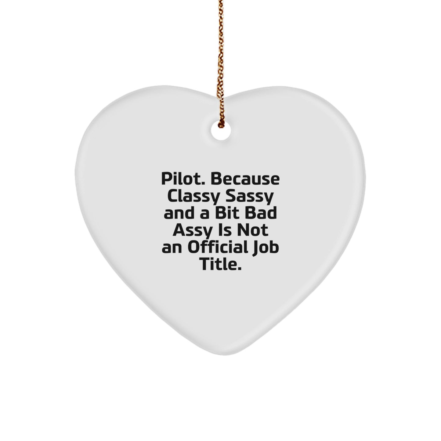 Unique Gifts from Friends for the Classy, Sassy Pilot - Funny Heart Ornament for Christmas, Pilot Gifts - Image 1