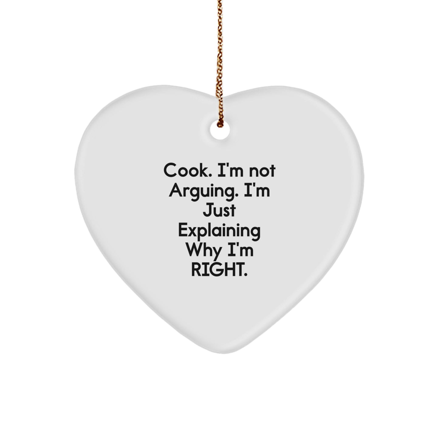 Funny Cook Gifts from Friends for Men - Heart Ornament, I'm Just Explaining Why I'm Right, Christmas Unique - Image 1