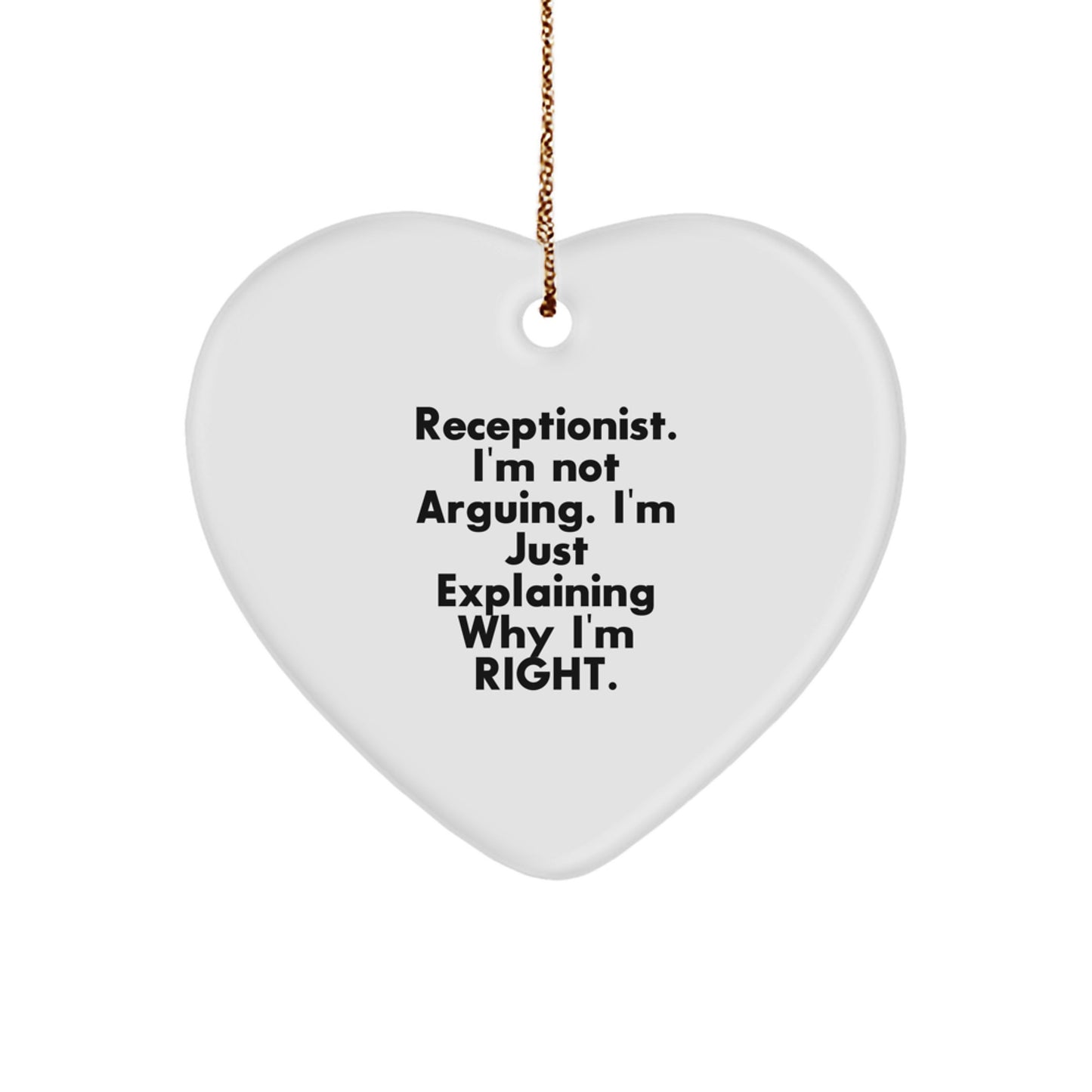 Funny Receptionist Gifts from Men to Women Christmas Unique Heart Ornament, 'I'm Not Arguing. I'm Just Explaining Why I'm Right.' Quote, Heart Shaped Decor for Coworkers, Family, Friends - Image 1