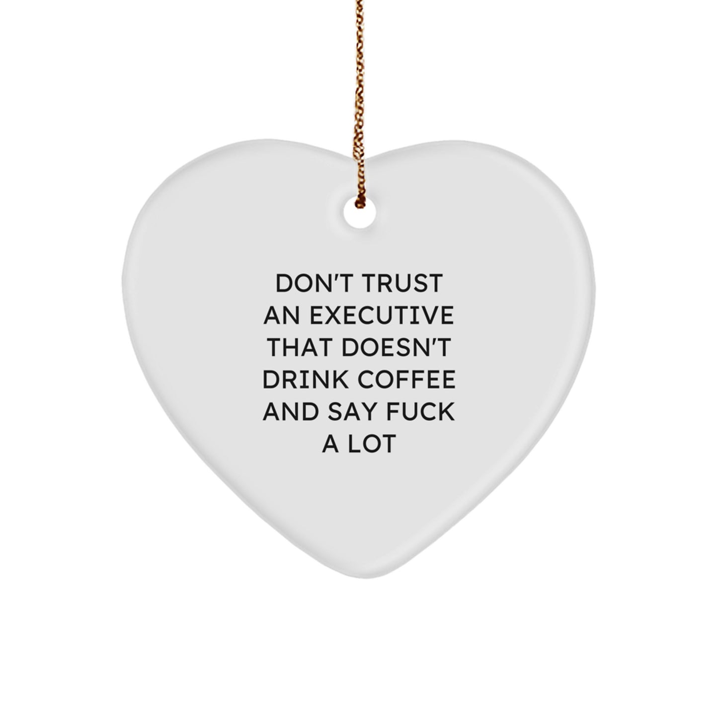 Funny Executive Quote Heart Ornament Gifts for Men and Women Colleagues Christmas Unique Presents from Family Friends Coworkers - Image 1