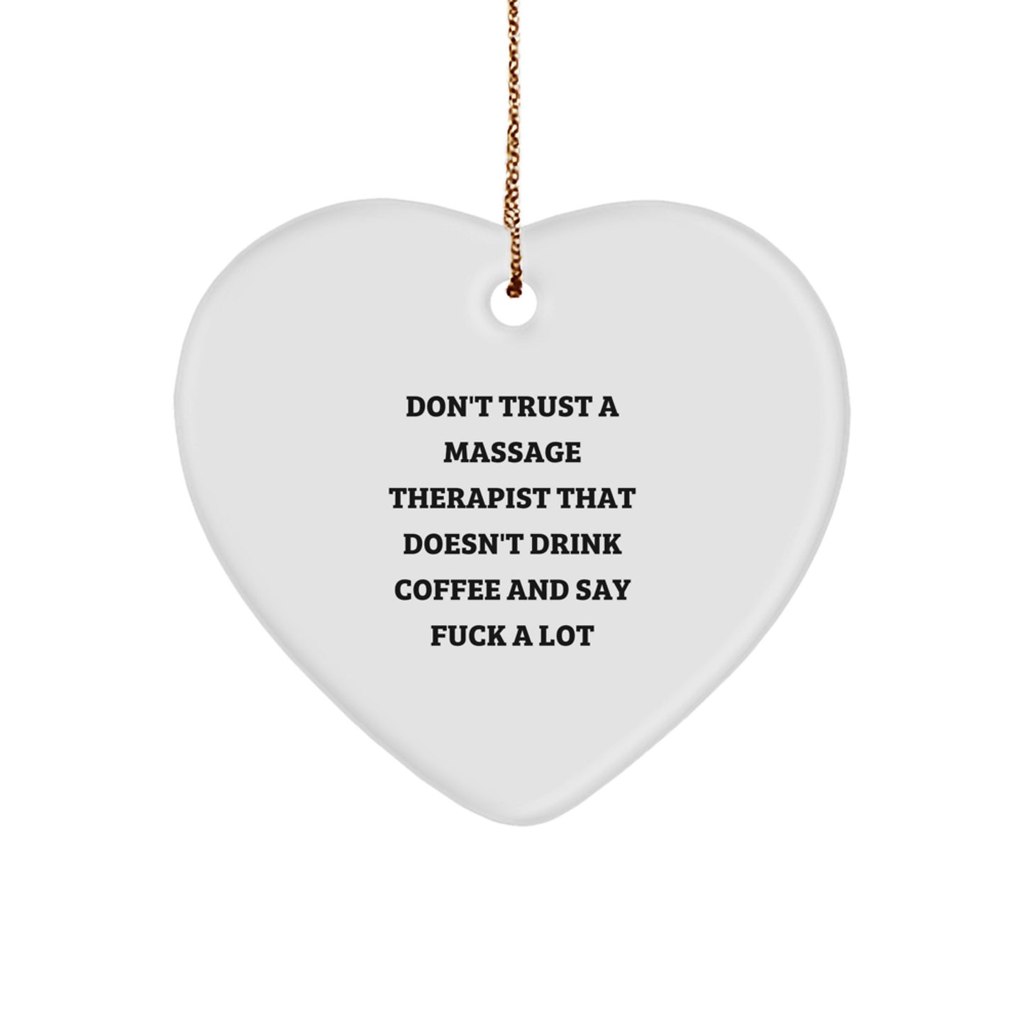 Funny Massage Therapist Gifts from Friends, Heart Ornament with 'Don't Trust a Massage Therapist' Quote, Unique Christmas Unique Gifts for Massage Therapist, Men, Women - Image 1