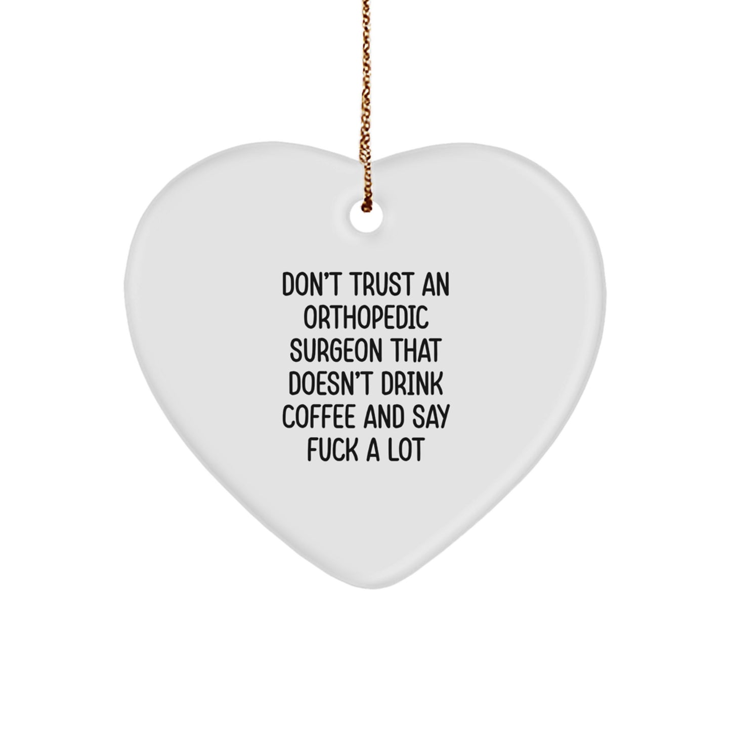 Funny Orthopedic Surgeon Gifts, Heart Ornament, Christmas Unique Gifts from Friends for Orthopedic Surgeon - Image 1