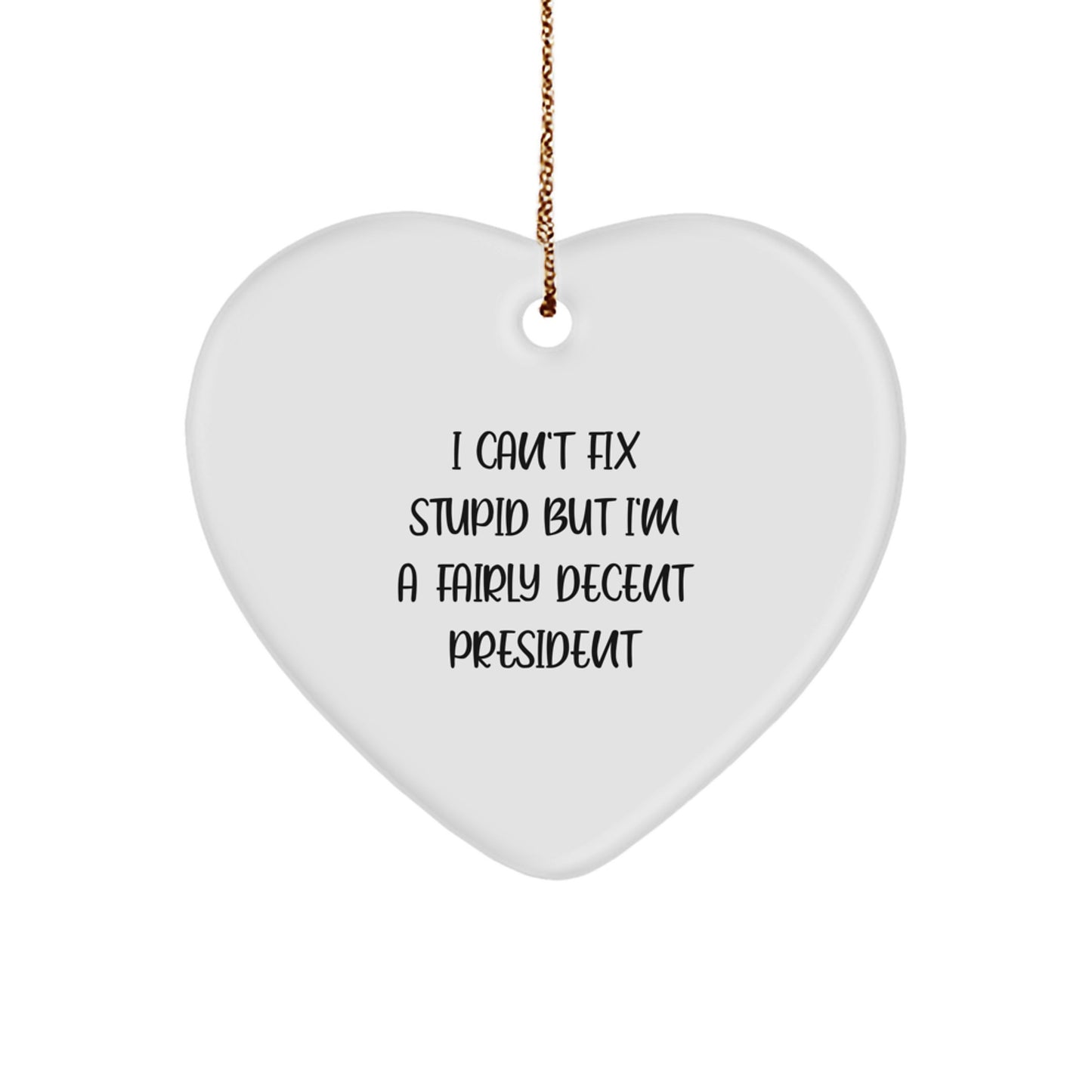 Funny President Heart Ornament Gifts from Friends - A Decent President Christmas Unique - Image 1