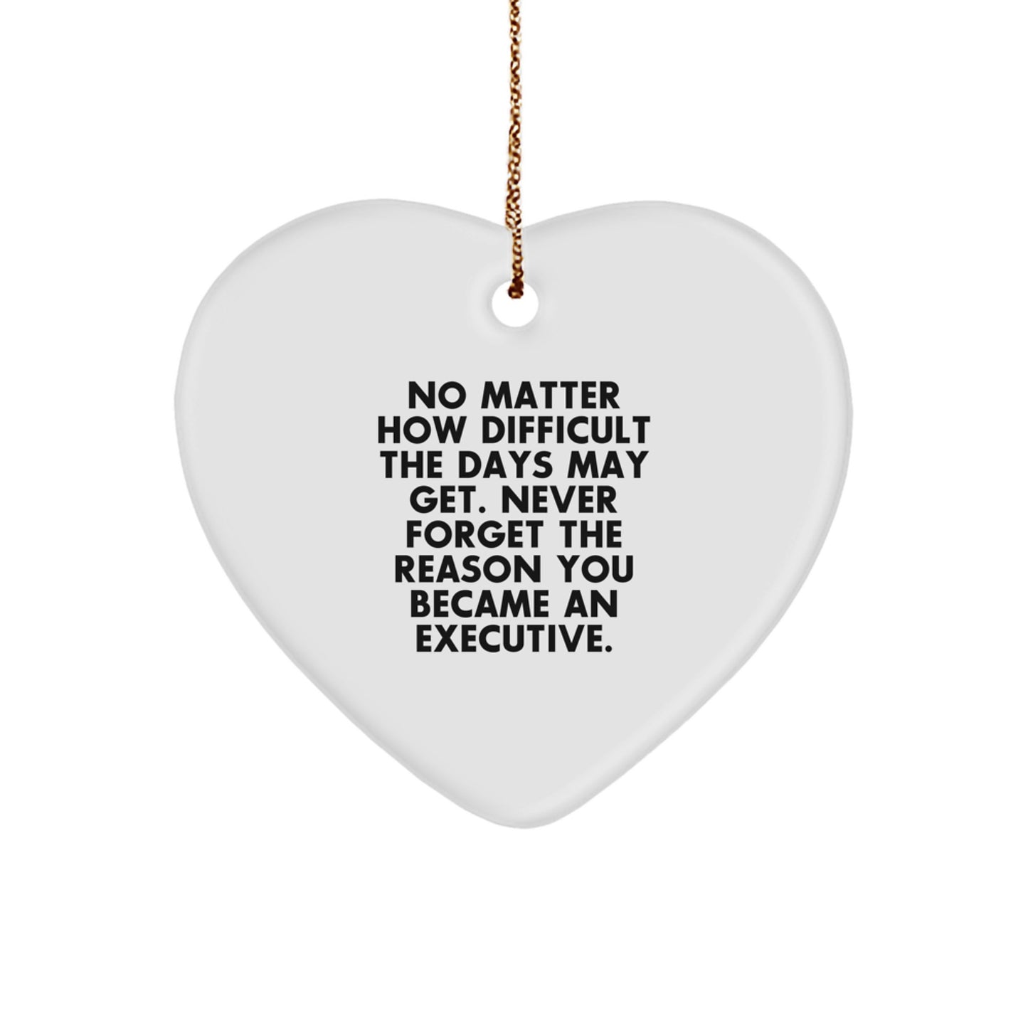 Executive Heart Ornament, Funny Quote, Gifts for Executive, Unique Christmas Unique Gifts from Men, Women, Friends, Coworkers, Family - Image 1