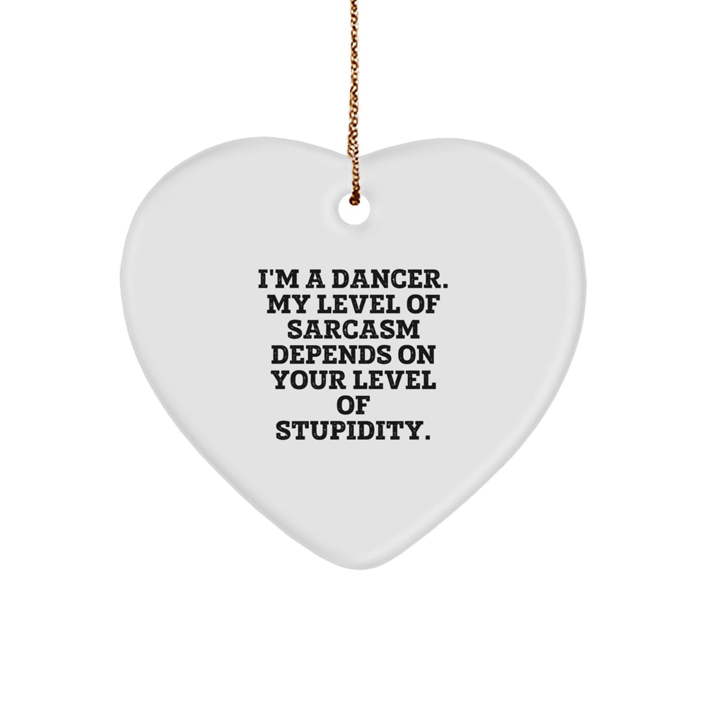 Funny Dancer Heart Ornament Gifts from Friends, Christmas Unique Gifts for Dancers, Dancer Quotes - Image 1